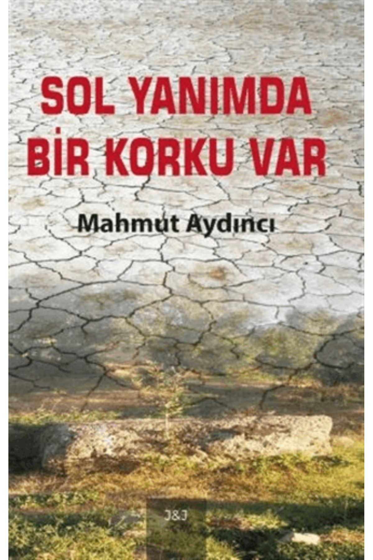J & J Sol Yanımda Bir Korku Var