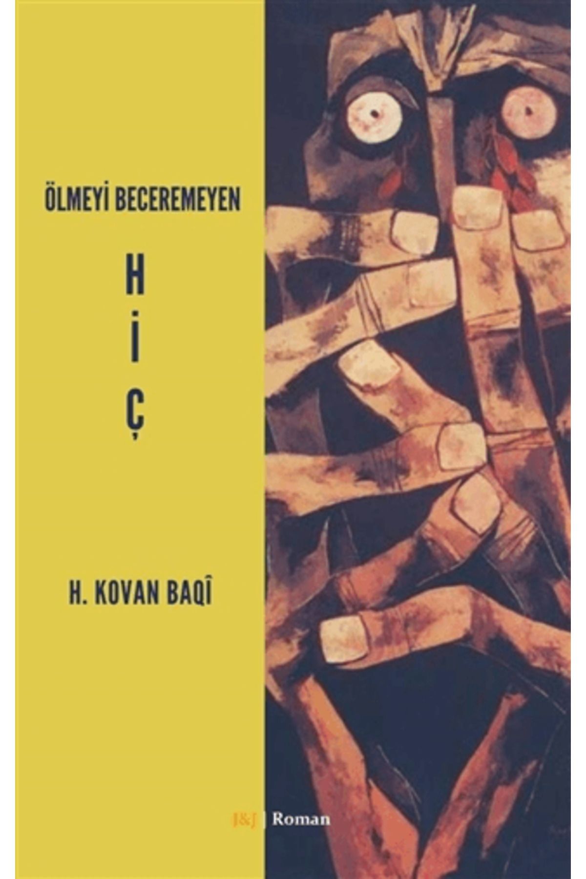 J & J Ölmeyi Beceremeyen Hiç