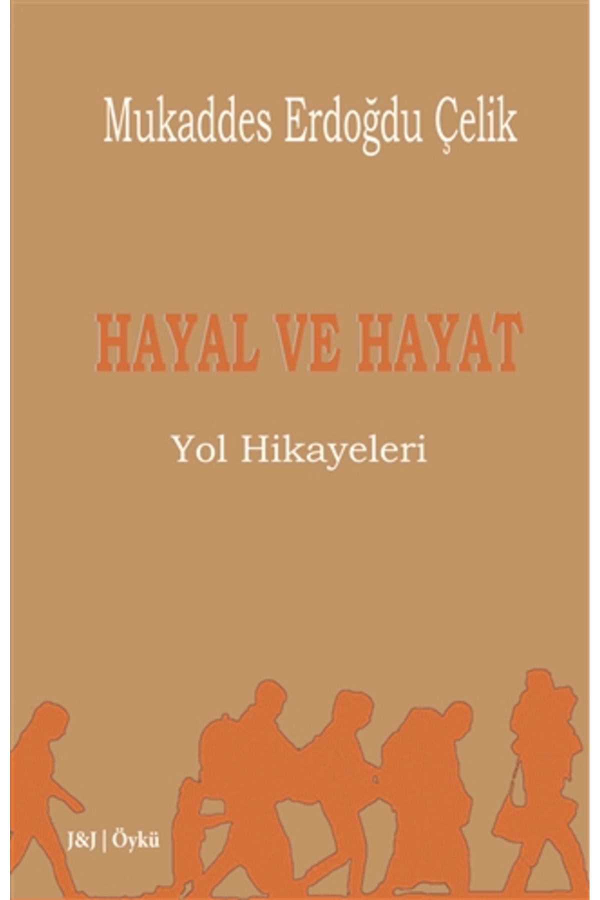 J & J Hayal ve Hayat - Yol Hikayeleri