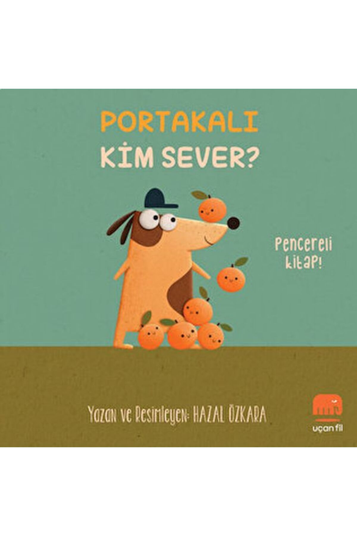 Uçan Fil Yayınları Portakalı Kim Sever?