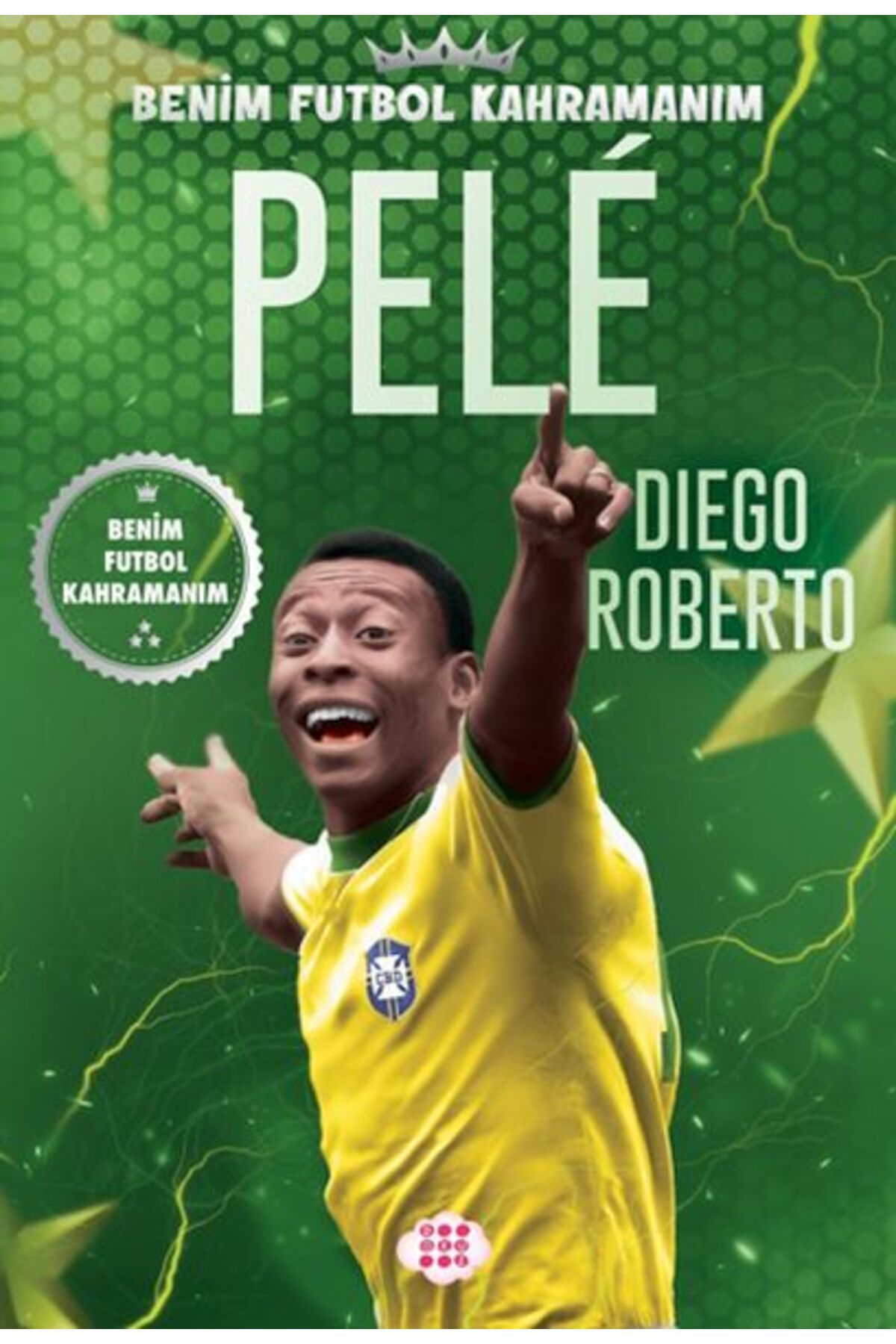 Karatay Yayınları Pele Benim Futbol Kahramanım
