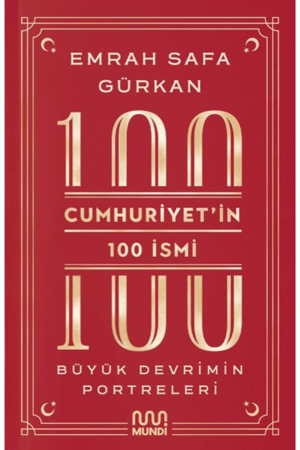 Destek Yayınları Cumhuriyetin 100 İsmi Büyük Devrimin Portreleri