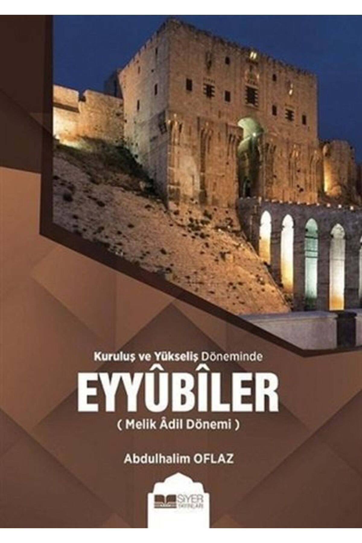 Destek Yayınları Kuruluş ve Yükseliş Döneminde Eyyubiler (Melik Adil Dönemi)