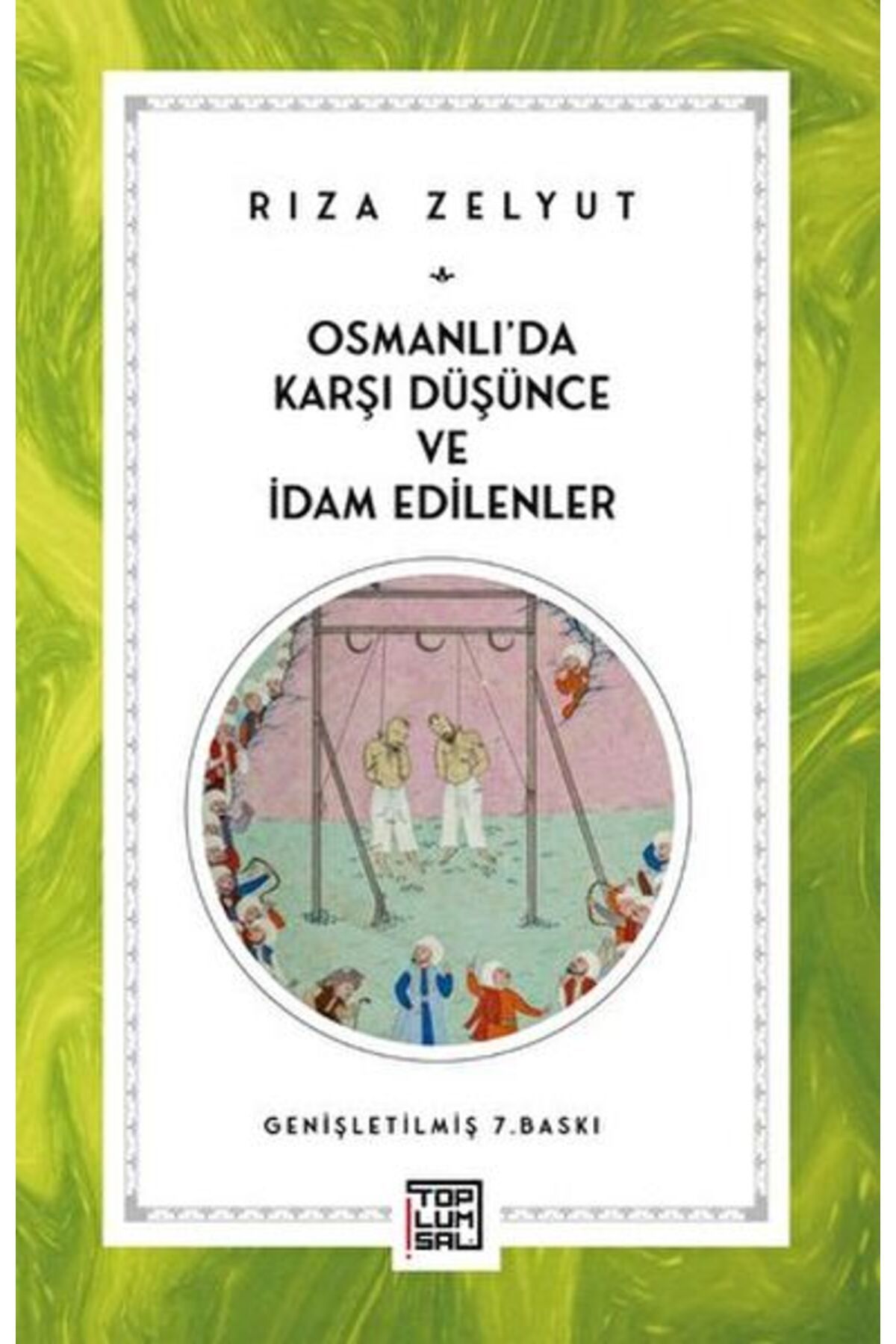 Destek Yayınları Osmanlı'da Karşı Düşünce ve İdam Edilenler