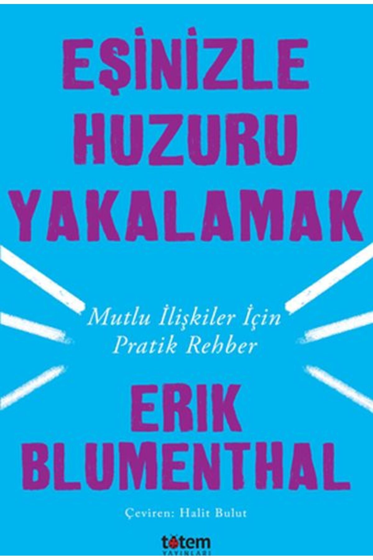 Destek Yayınları Eşinizle Huzuru Yakalamak - Mutlu İlişkiler İçin Pratik Rehber