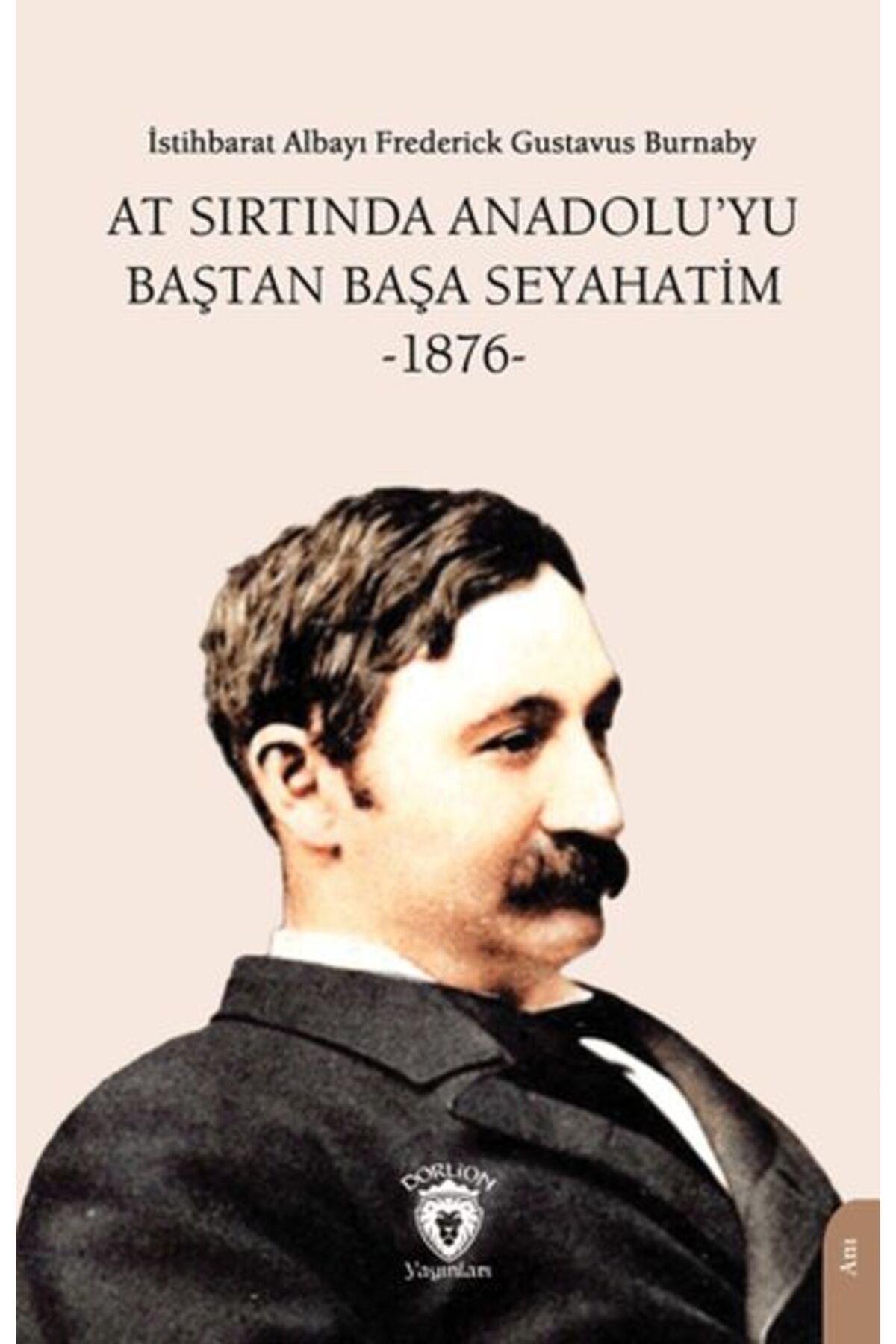 Destek Yayınları At Sırtında Anadolu’yu Baştan Başa Seyahatim -1876-