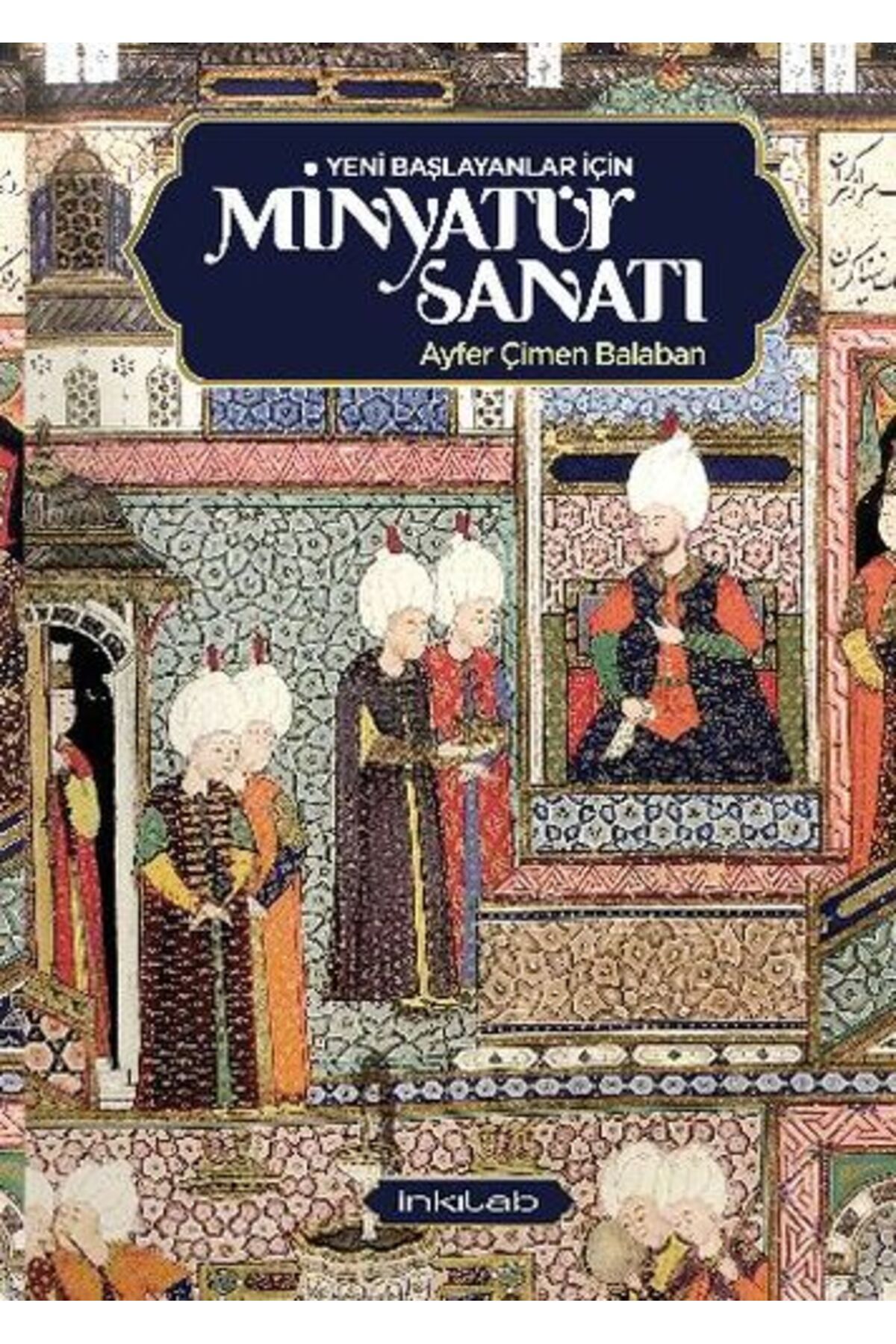 Türk Dil Kurumu Yayınları Yeni Başlayanlar İçin Minyatür Sanatı