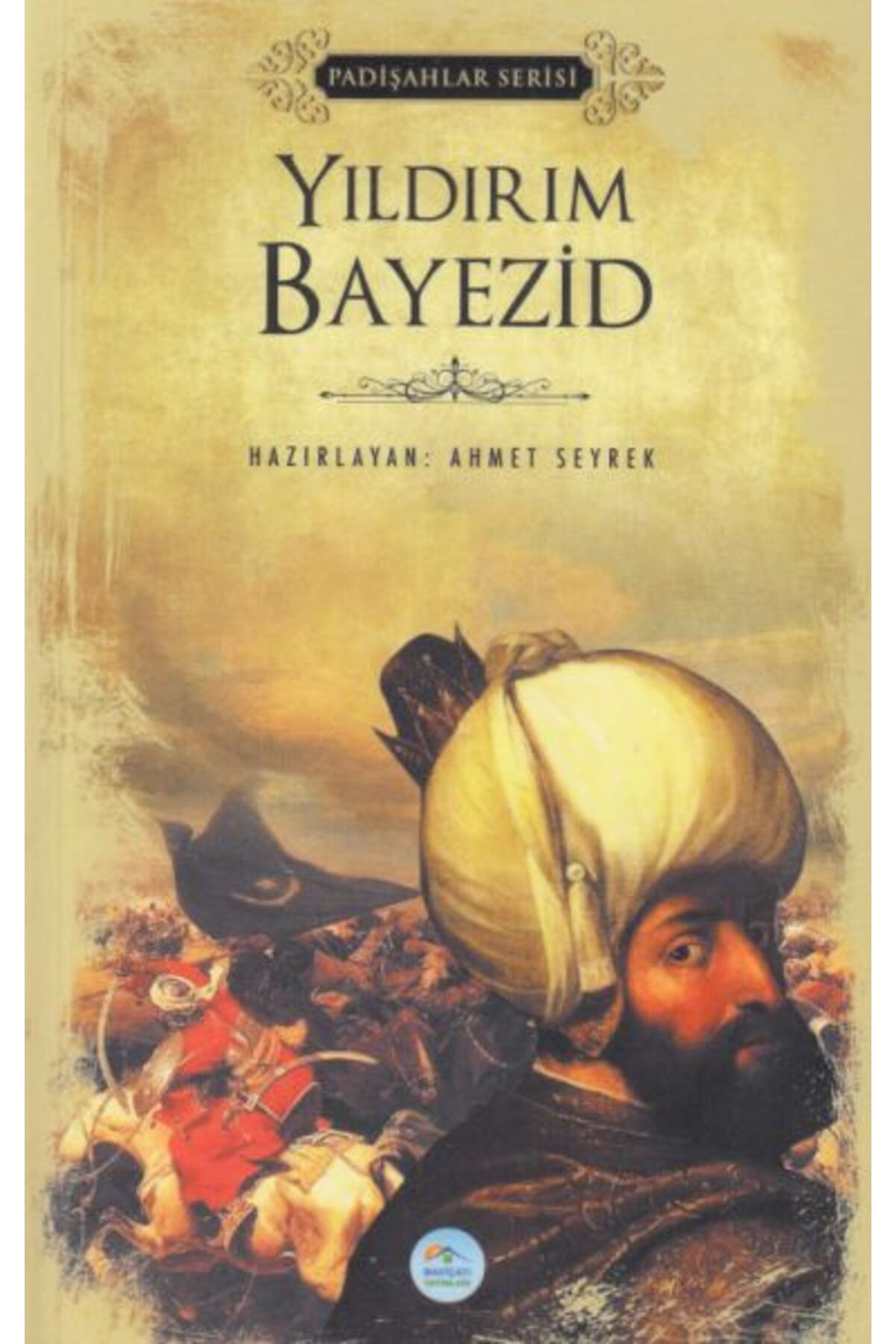Destek Yayınları Yıldırım Bayezid - Padişahlar Serisi