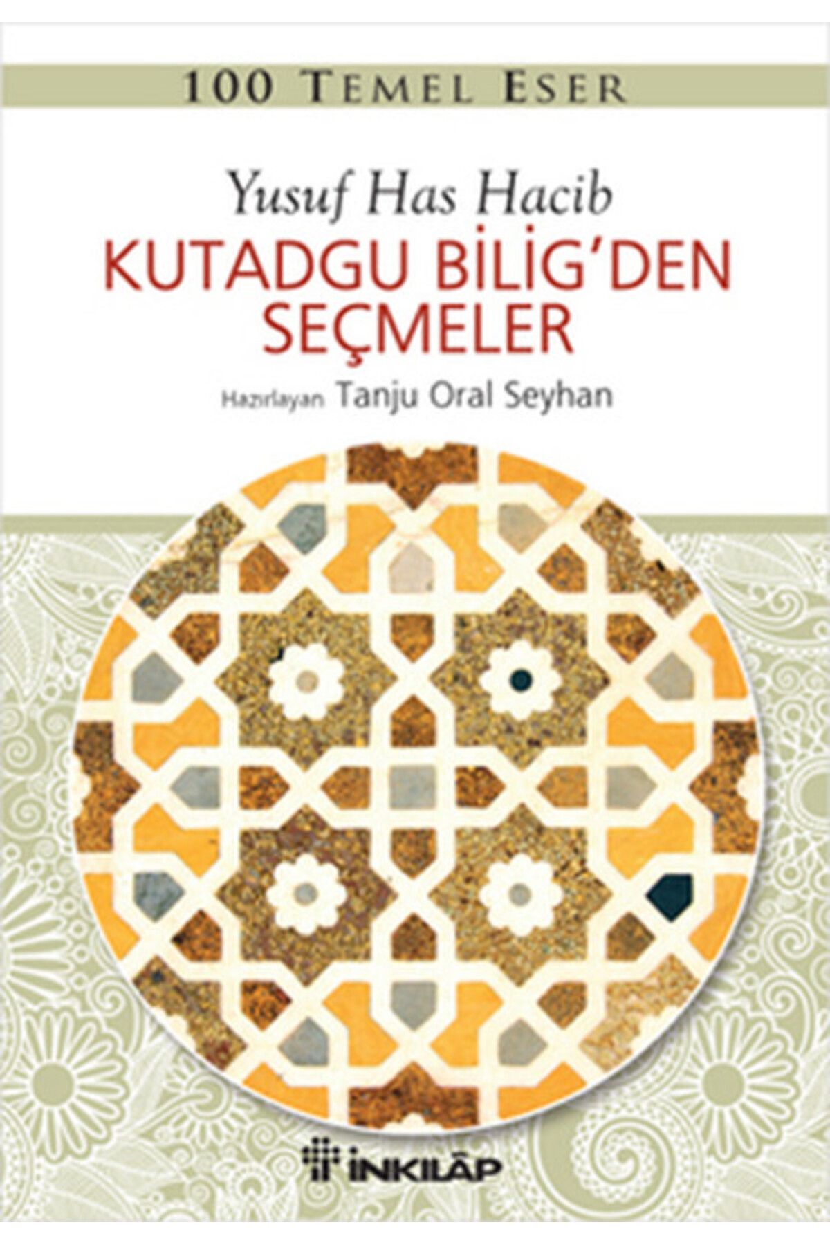 Destek Yayınları 100 Temel Eser - Kutadgu Biligden Seçmeler