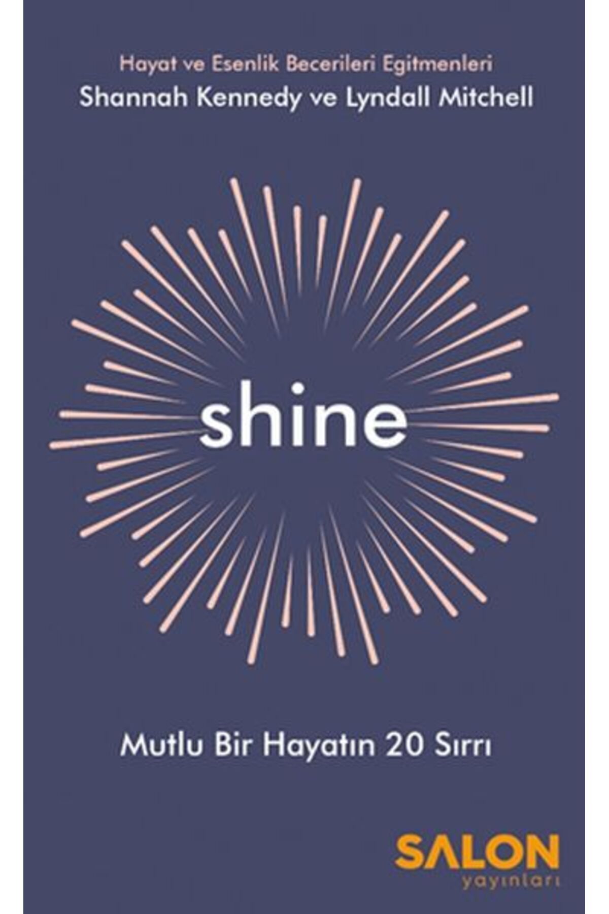 Destek Yayınları Shine - Mutlu Bir Hayatın 20 Sırrı