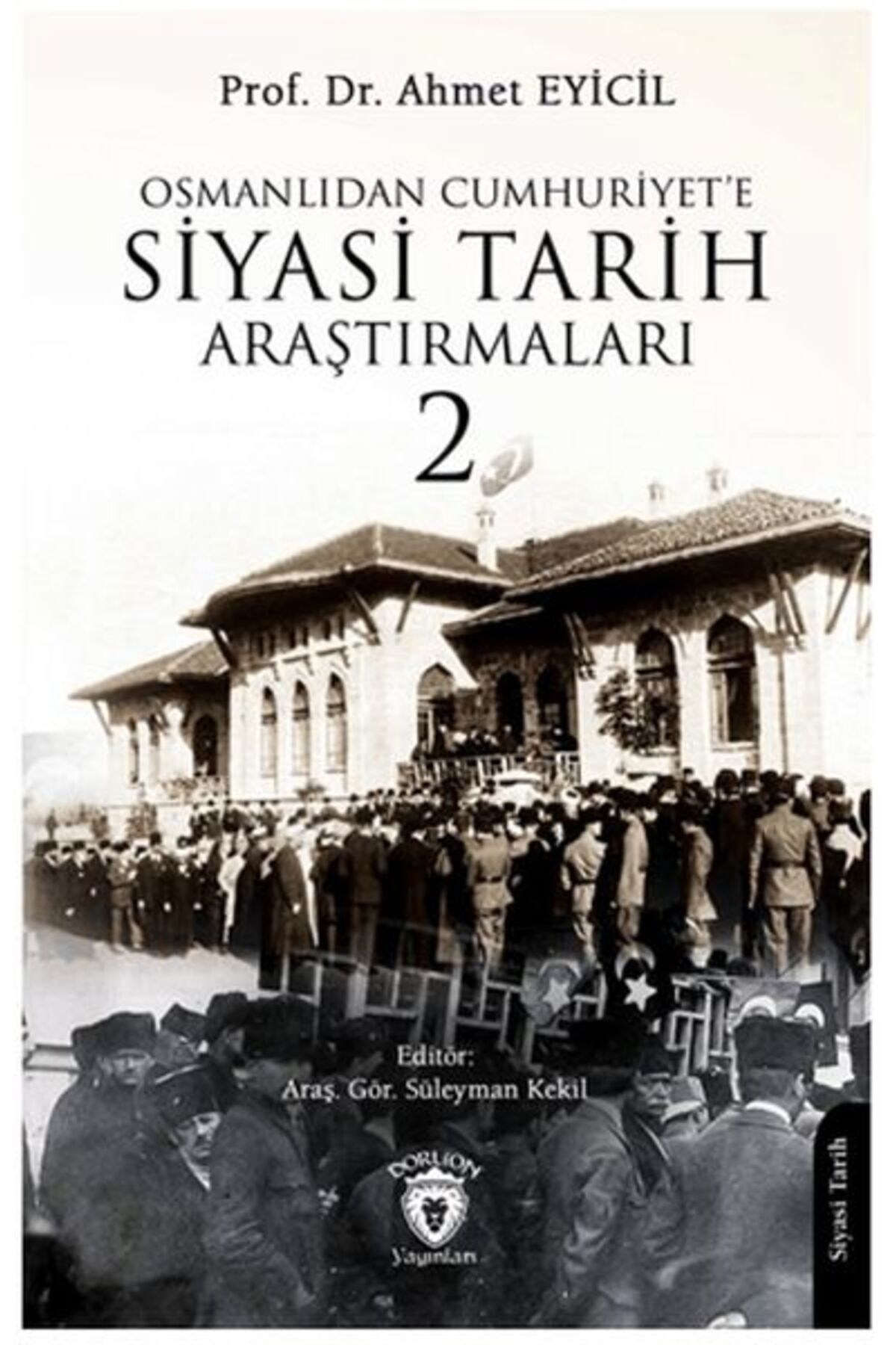 Destek Yayınları Osmanlı’dan Cumhuriyet’e Siyasi Tarih Araştırmaları 2