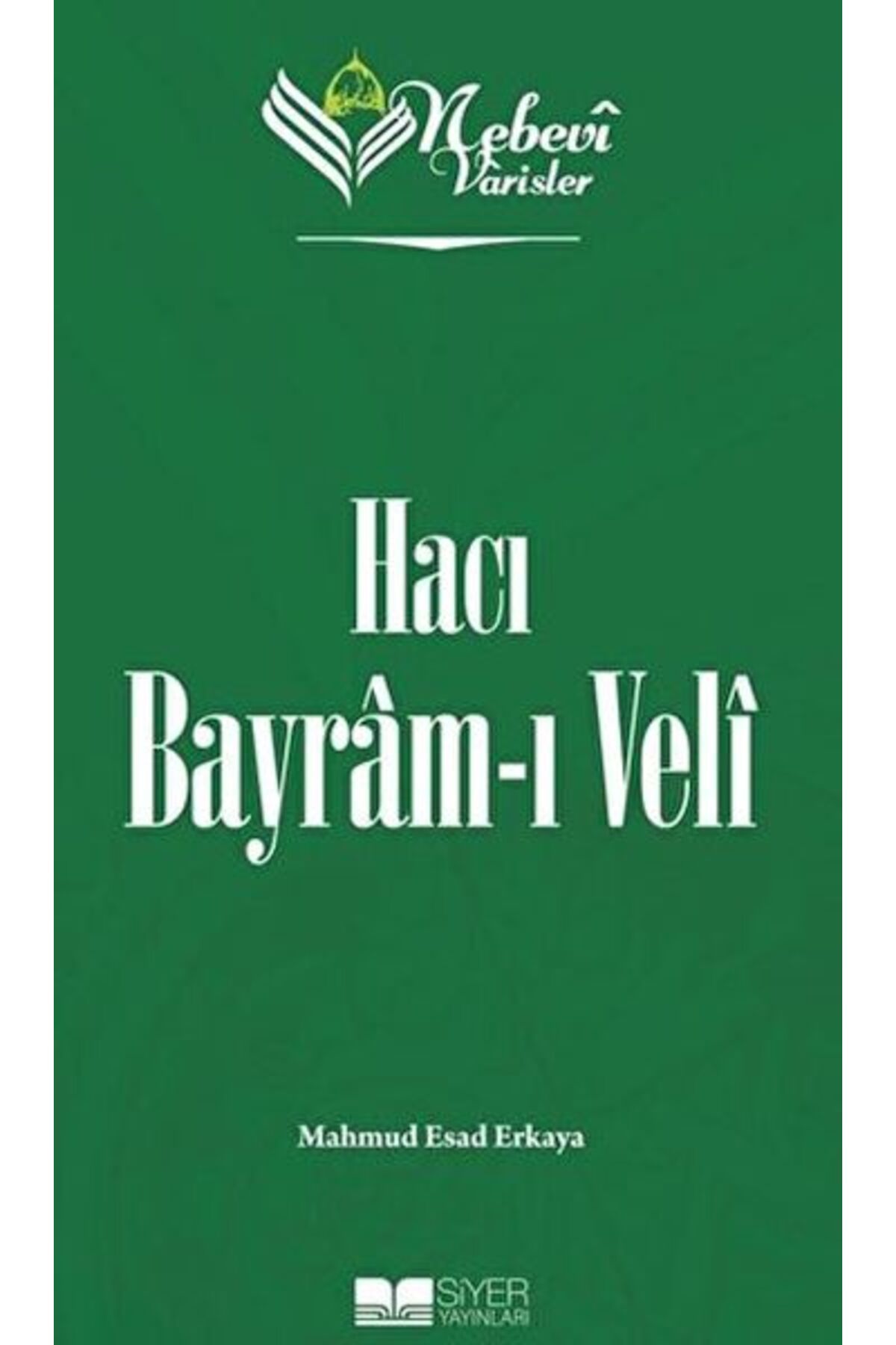 Destek Yayınları Nebevi Varisler 71 Hacı Bayram-ı Veli
