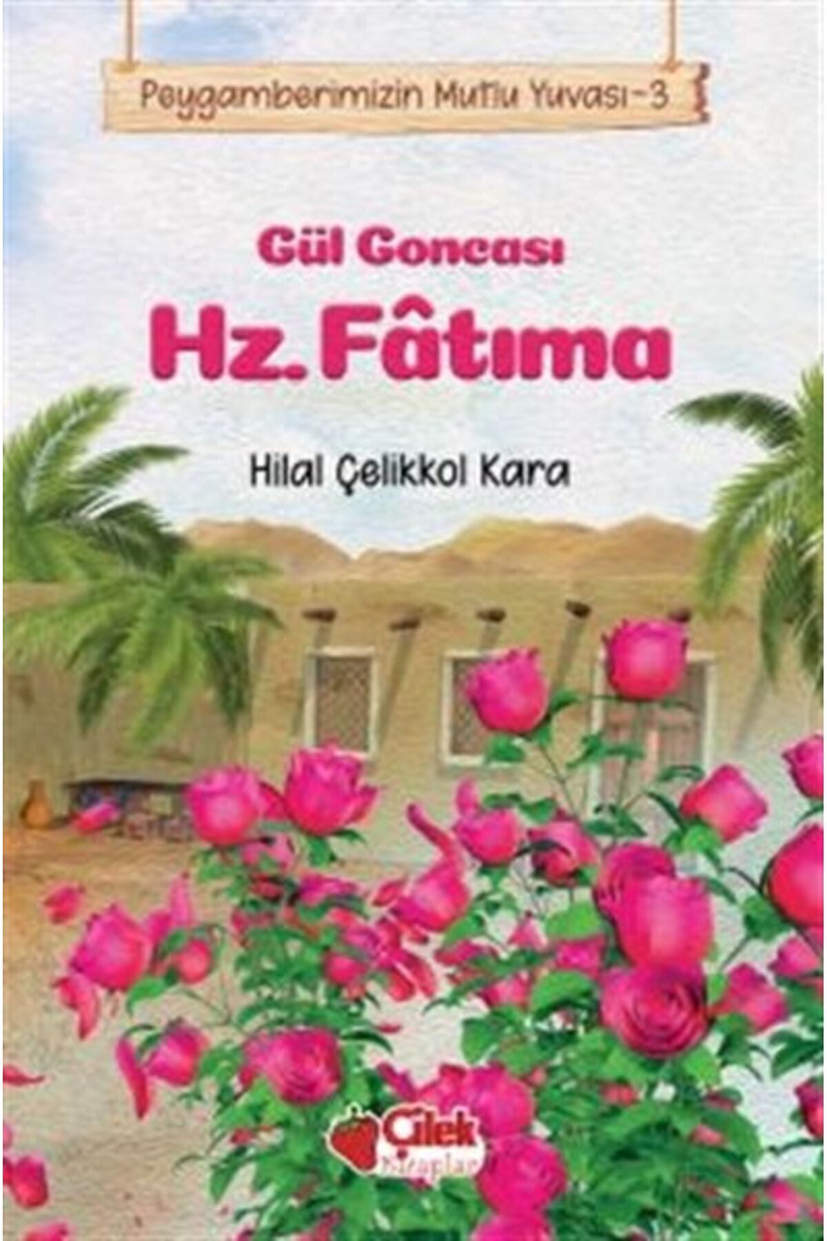 Destek Yayınları Gül Goncası Hz. Fatıma - Peygamberimizin Mutlu Yuvası 3