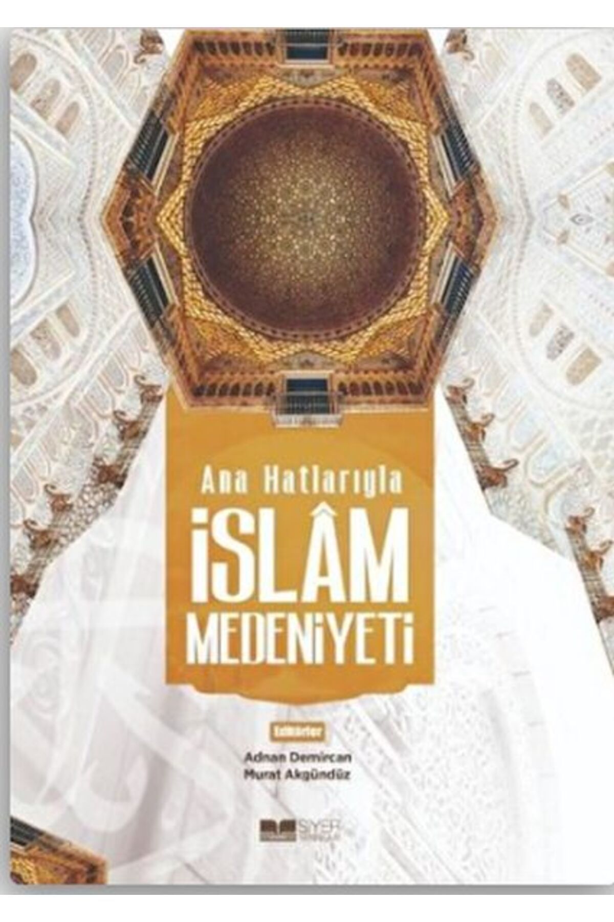 Destek Yayınları Ana Hatlarıyla İslam Medeniyeti