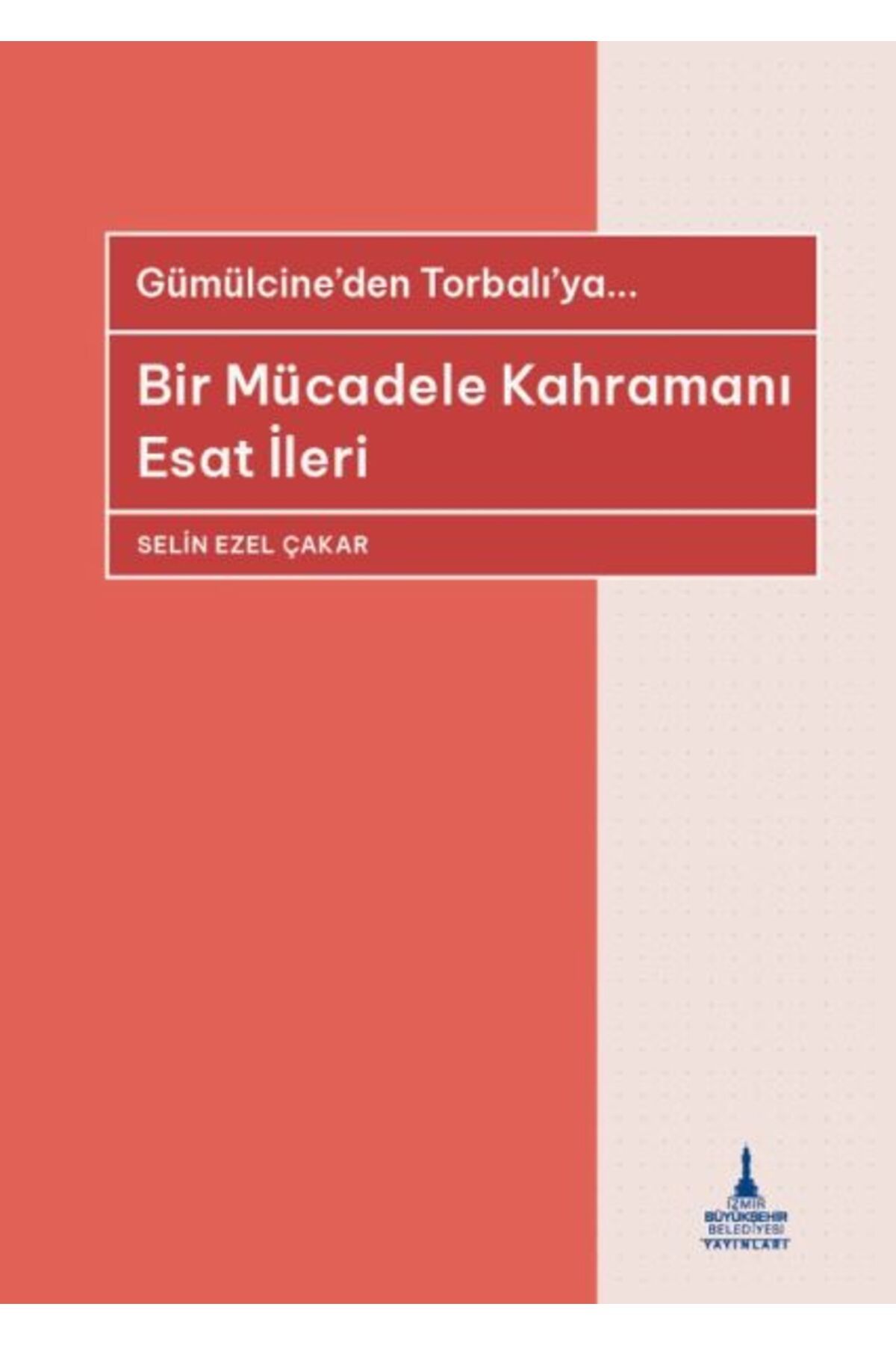 Destek Yayınları Bir Mücadele Kahramanı Esat İleri