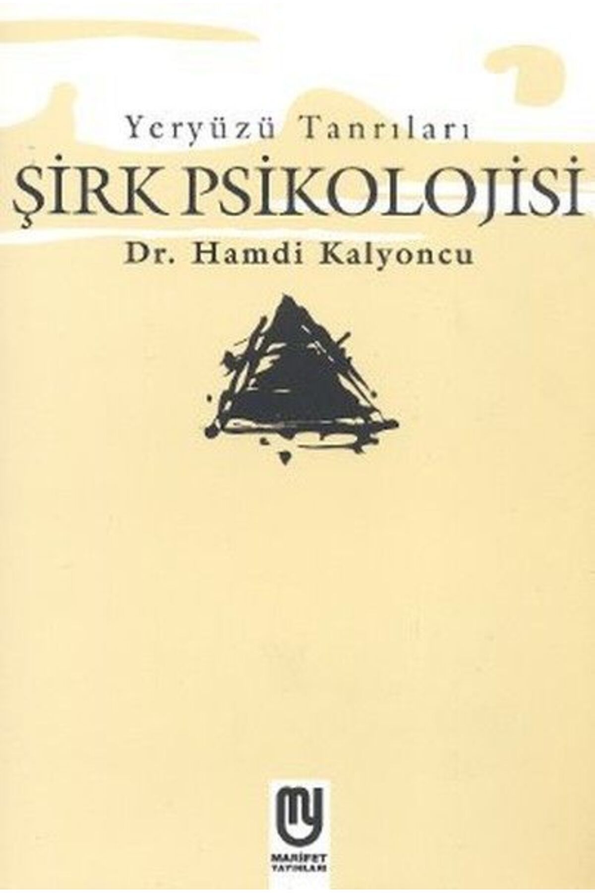 Marifet Yayınları Yeryüzü Tanrıları Şirk Psikolojisi