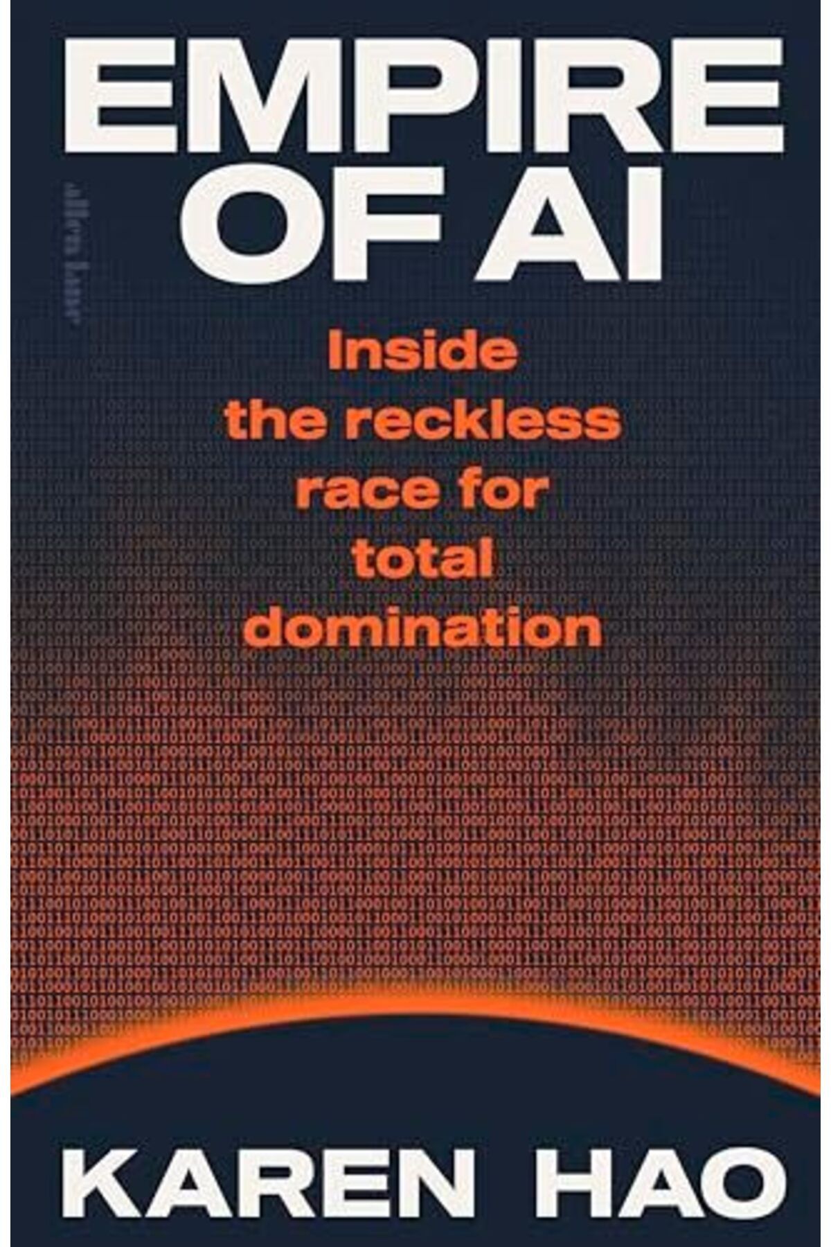 Allen Lane-Empire Of Ai Inside The Reckless Race For Total Domination 1