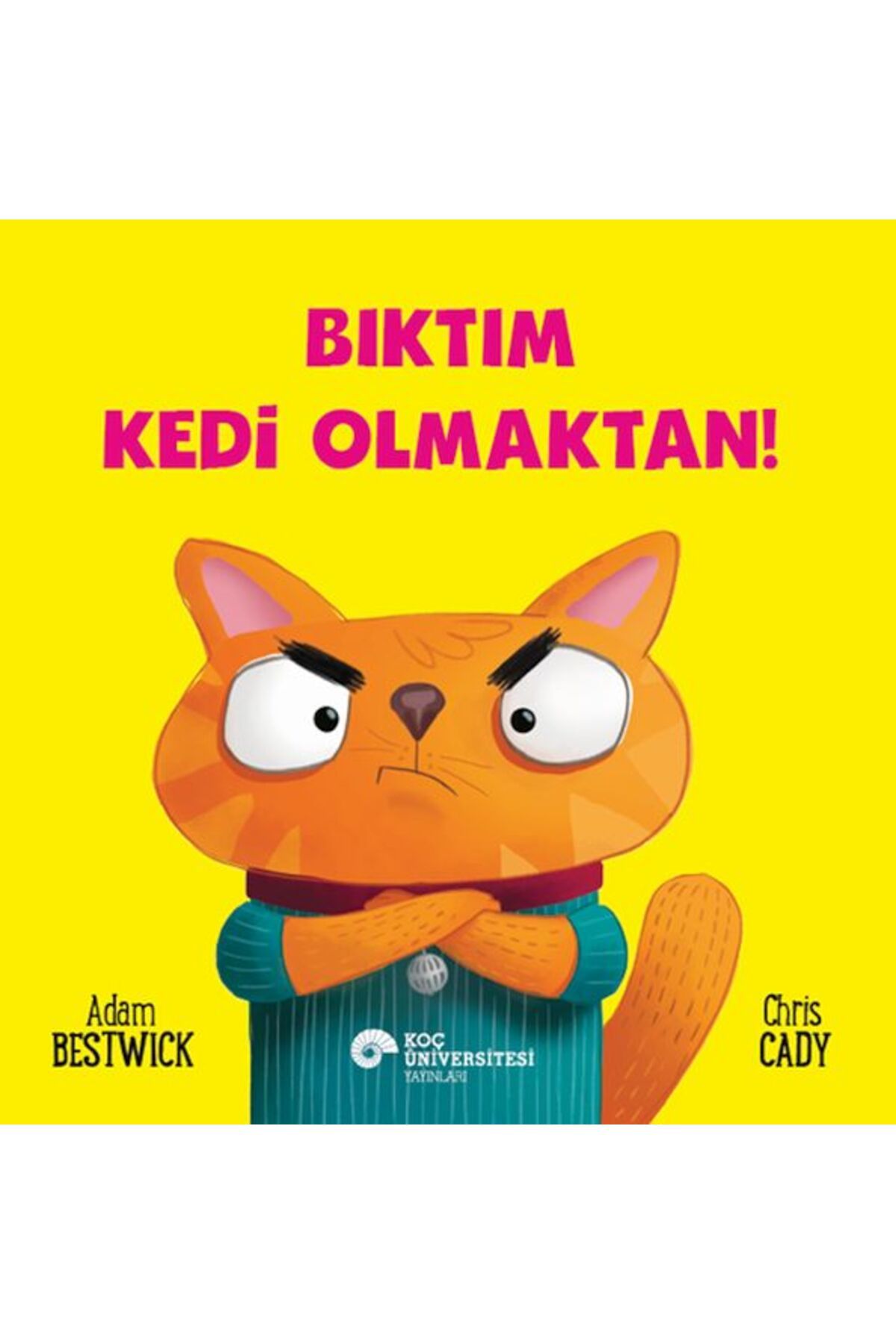 Koç Üniversitesi Yayınları Bıktım Kedi Olmaktan