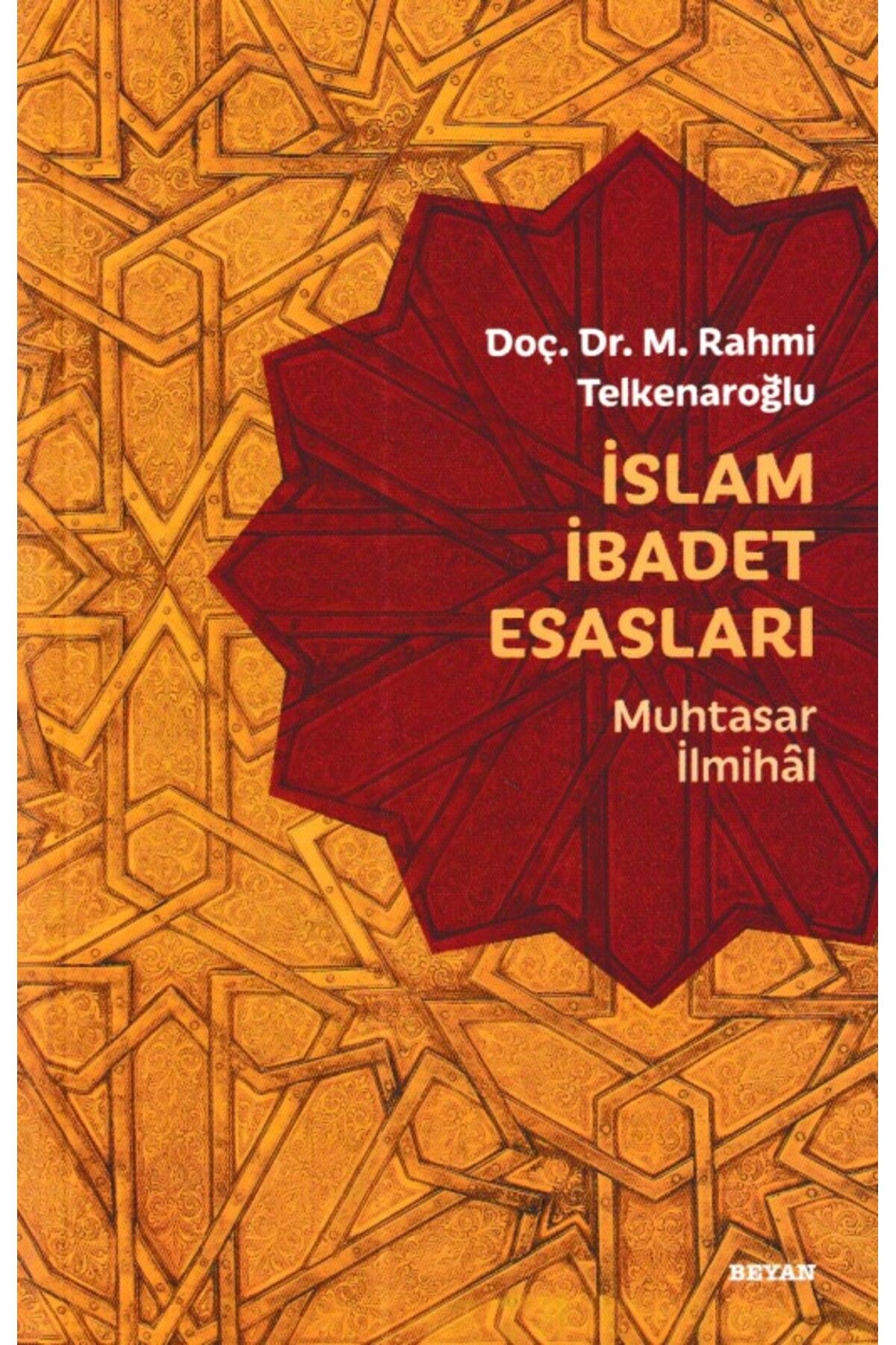Beyan Yayınları İslam İbadet Esasları Muhtasar İlmihal