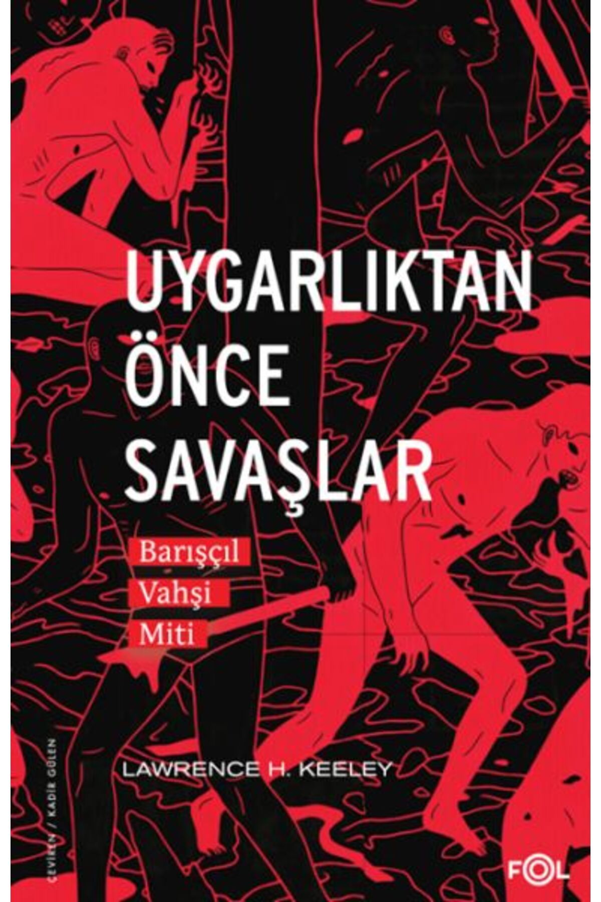 FOL Kitap Uygarlıktan Önce Savaşlar –Barışçıl Vahşi Miti–