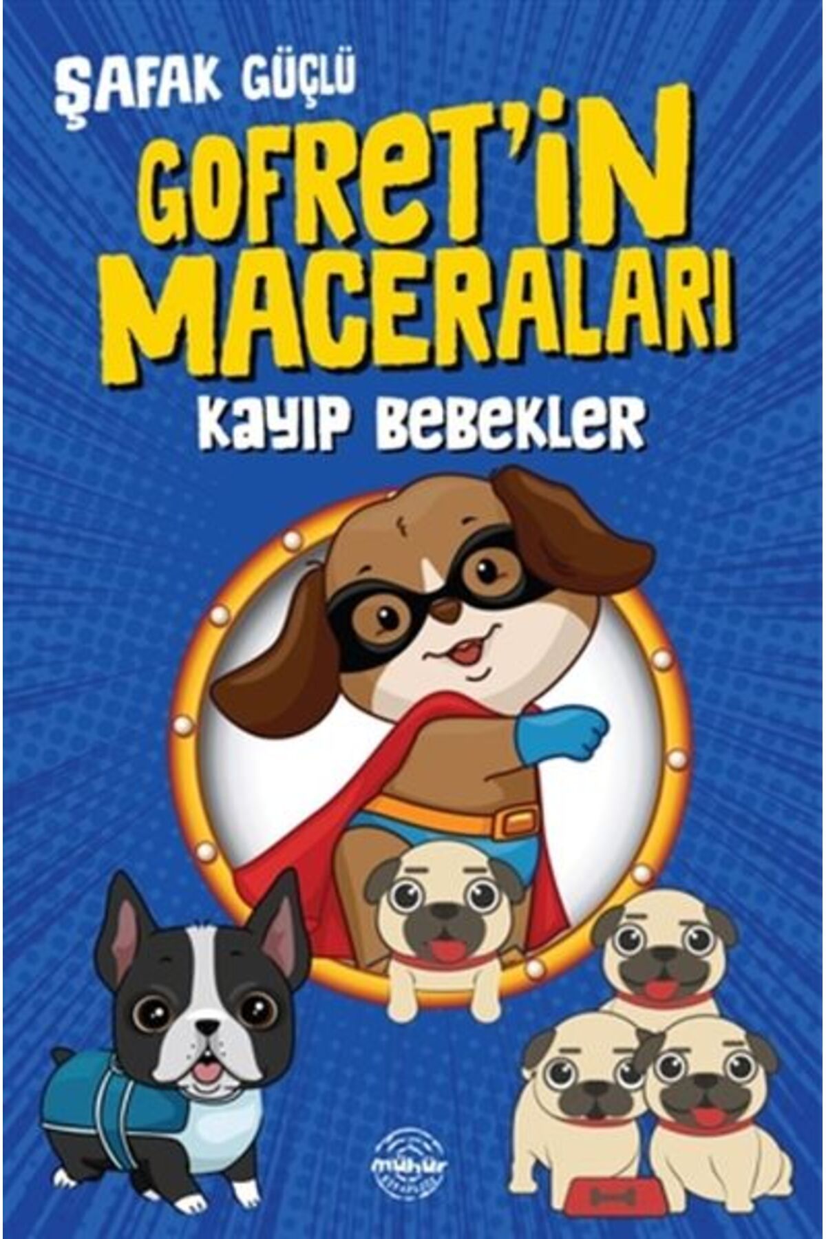 Mühür Kitaplığı Kayıp Bebekler Gofretin Maceraları