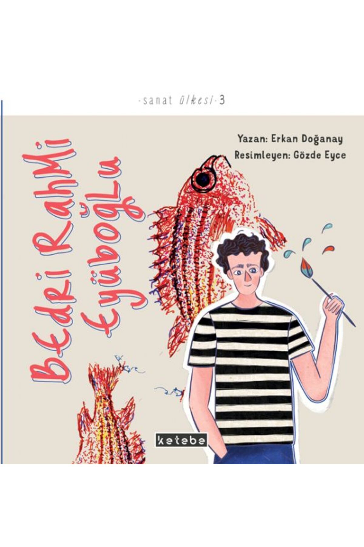 Ketebe Yayınları Sanat Ülkesi Bedri Rahmi Eyüboğlu