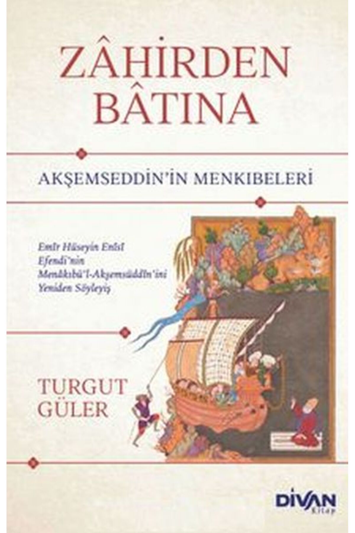 Divan Kitap Zahirden Batına Akşemseddinin Menkıbeleri