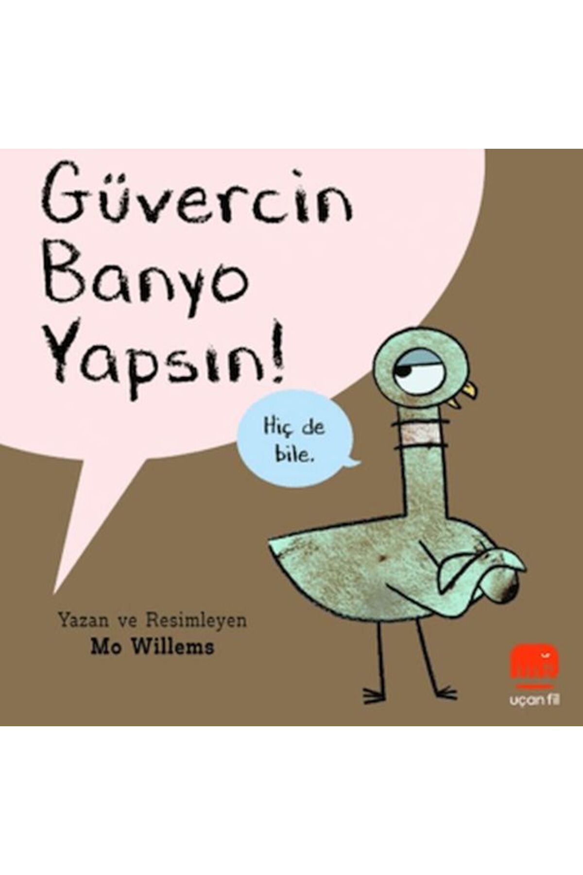 Uçan Fil Yayınları Güvercin Banyo Yapsın!