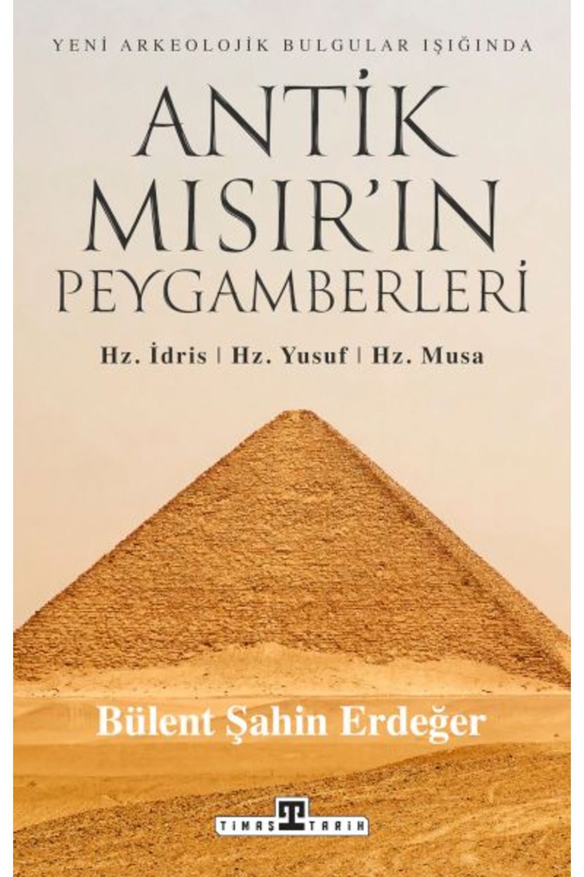 Destek Yayınları Antik Mısırın Peygamberleri Hz İdris Hz Yusuf Hz Musa