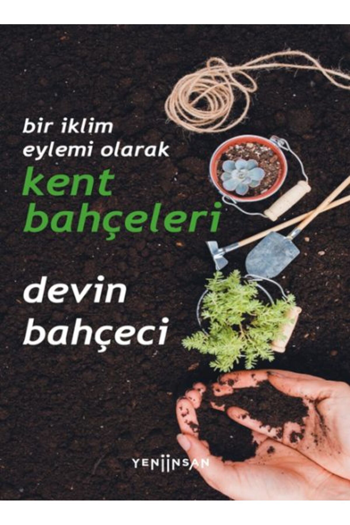 Yeni İnsan Yayınevi Bir İklim Eylemi Olarak Kent Bahçeleri