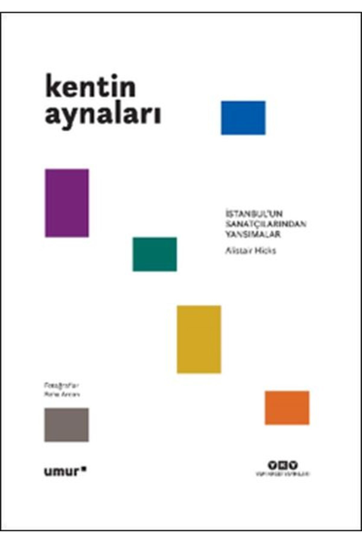 Destek Yayınları Kentin Aynaları - İstanbul’un Sanatçılarından Yansımalar