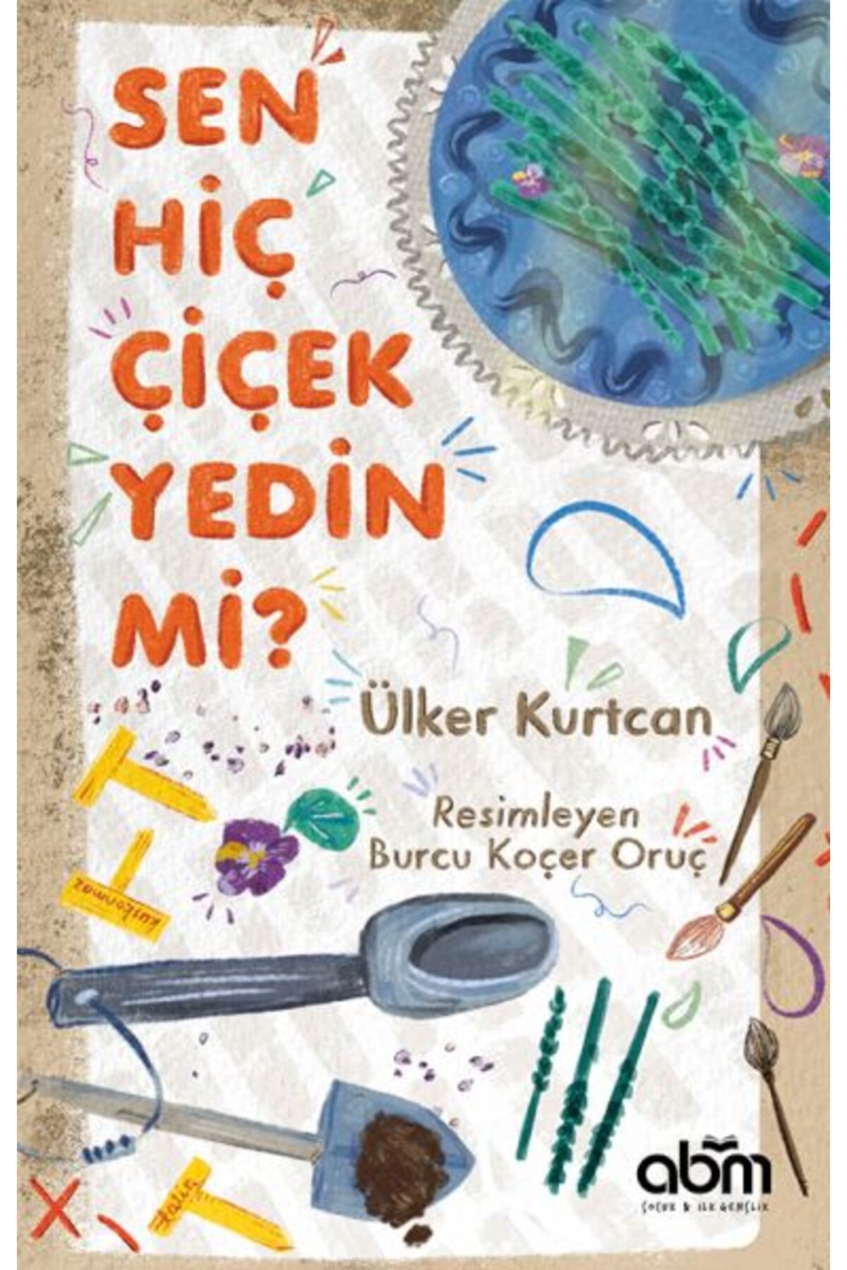 Abm Yayınevi Sen Hiç Çiçek Yedin Mi