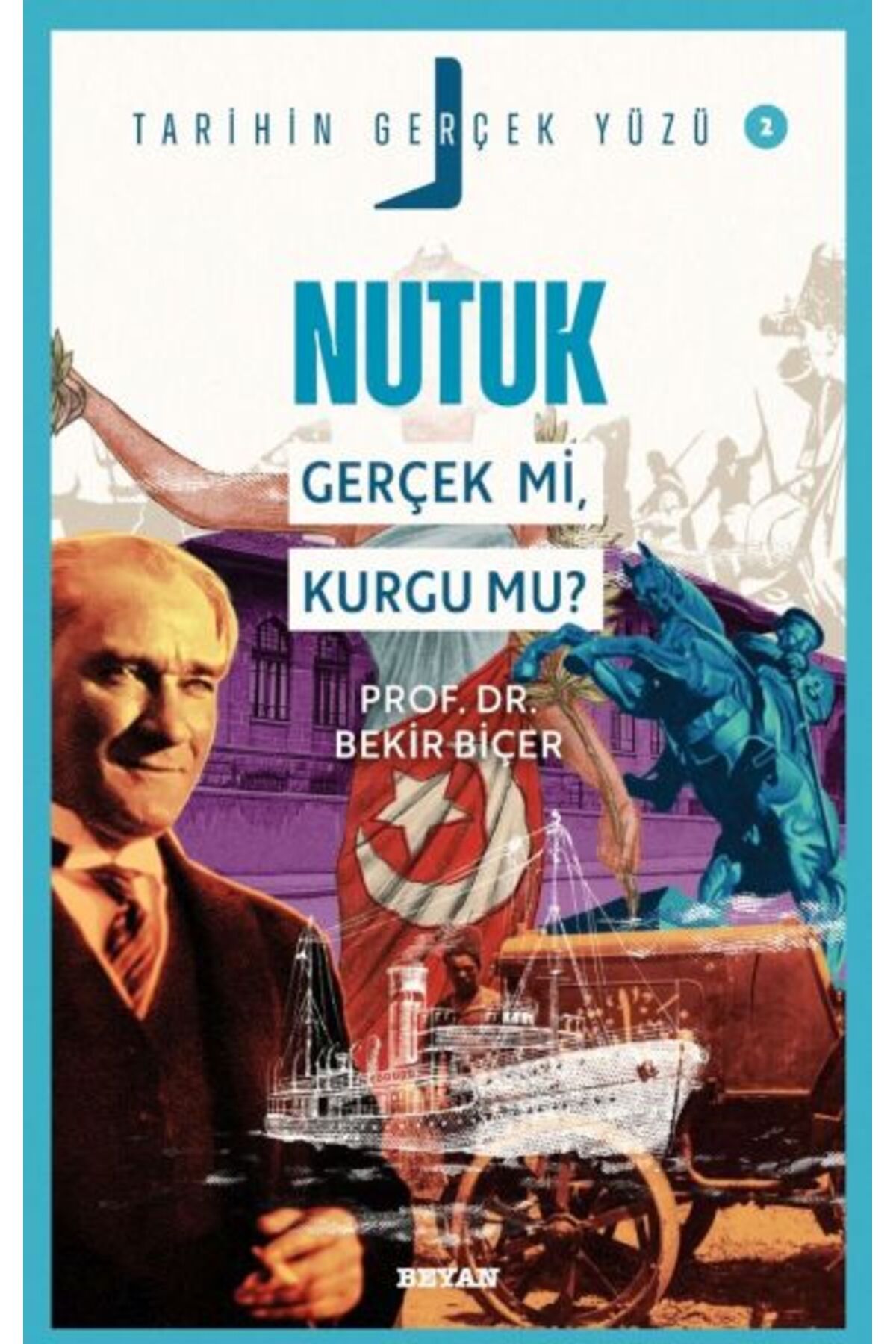 Beyan Yayınları Tarihin Gerçek Yüzü 2 Nutuk