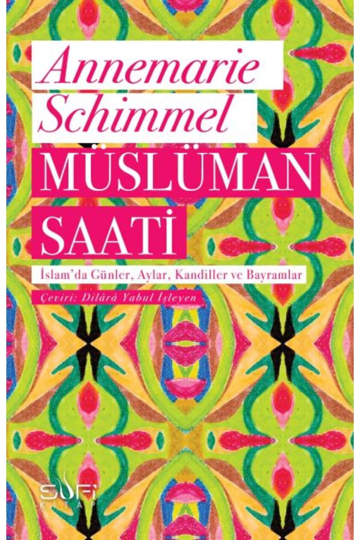 Sufi Kitap Müslüman Saati İslamda Günler Aylar Kandiller ve Bayramlar