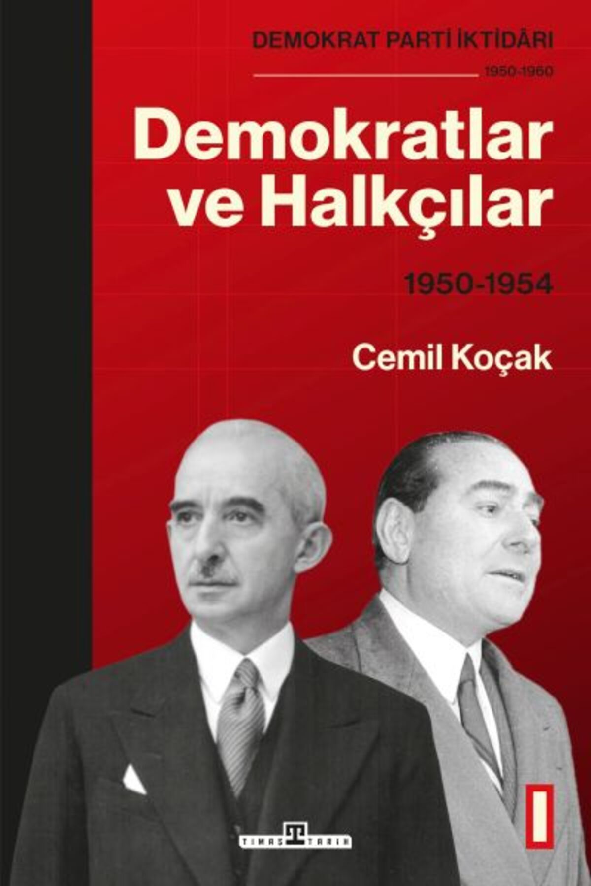 Destek Yayınları Demokrat Parti İktidarı (1950-1960): Demokratlar ve Halkçılar (1950-1954) Cilt 1