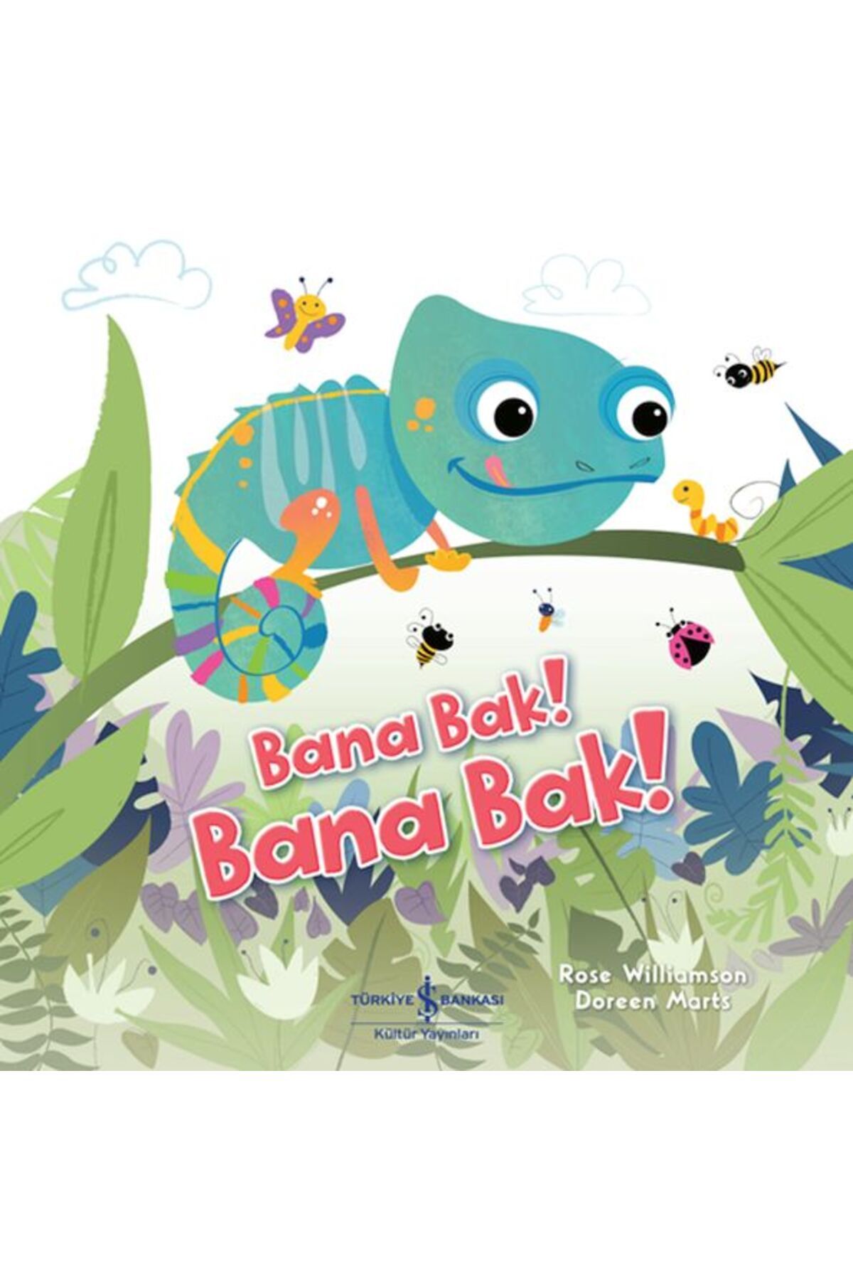 TÜRKİYE İŞ BANKASI KÜLTÜR YAYINLARI Bana Bak! Bana Bak!