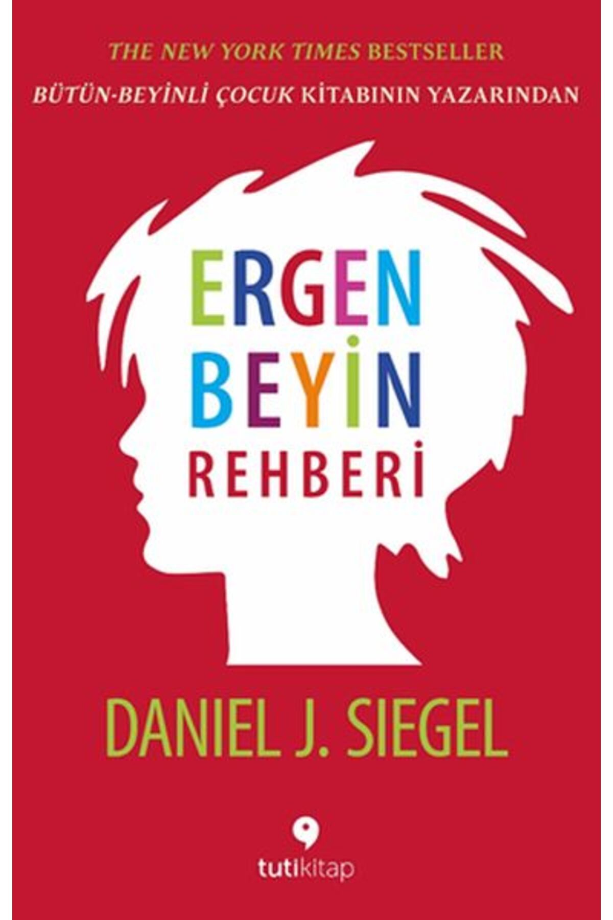 Tuti Kitap Ergen Beyin Rehberi - Ergen Beyninin Gücü ve Amacı