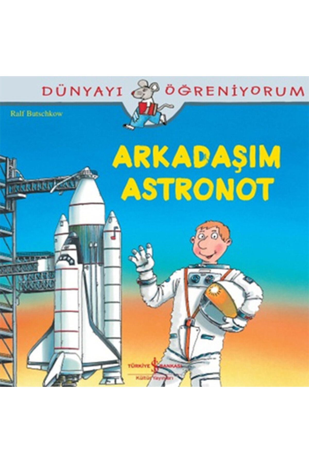 Destek Yayınları Dünyayı Öğreniyorum Arkadaşım Astronot