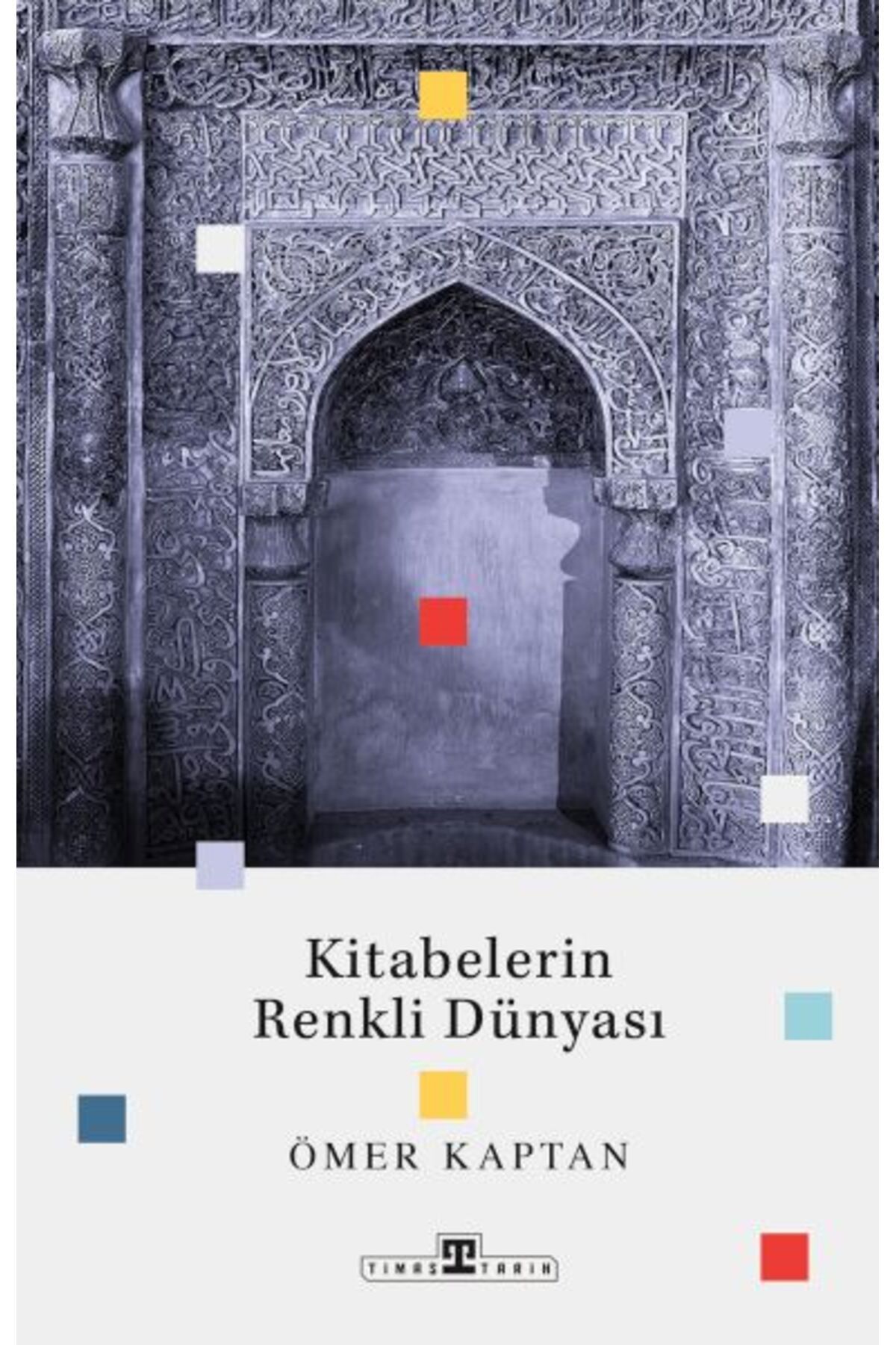 Destek Yayınları Kitabelerin Renkli Dünyası