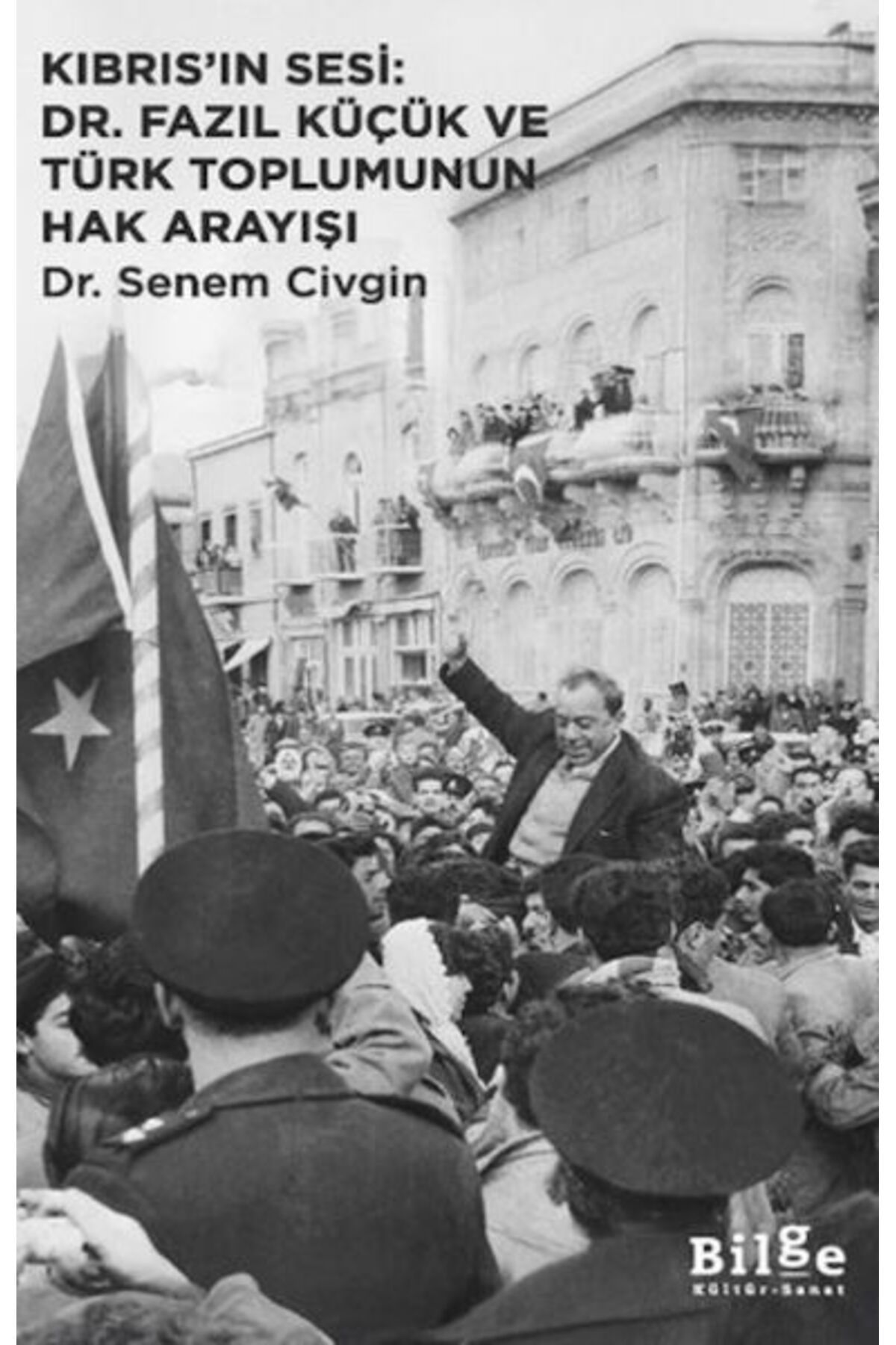 Destek Yayınları Kıbrısın Sesi Dr Fazıl Küçük ve Türk Toplumunun Hak Arayışı