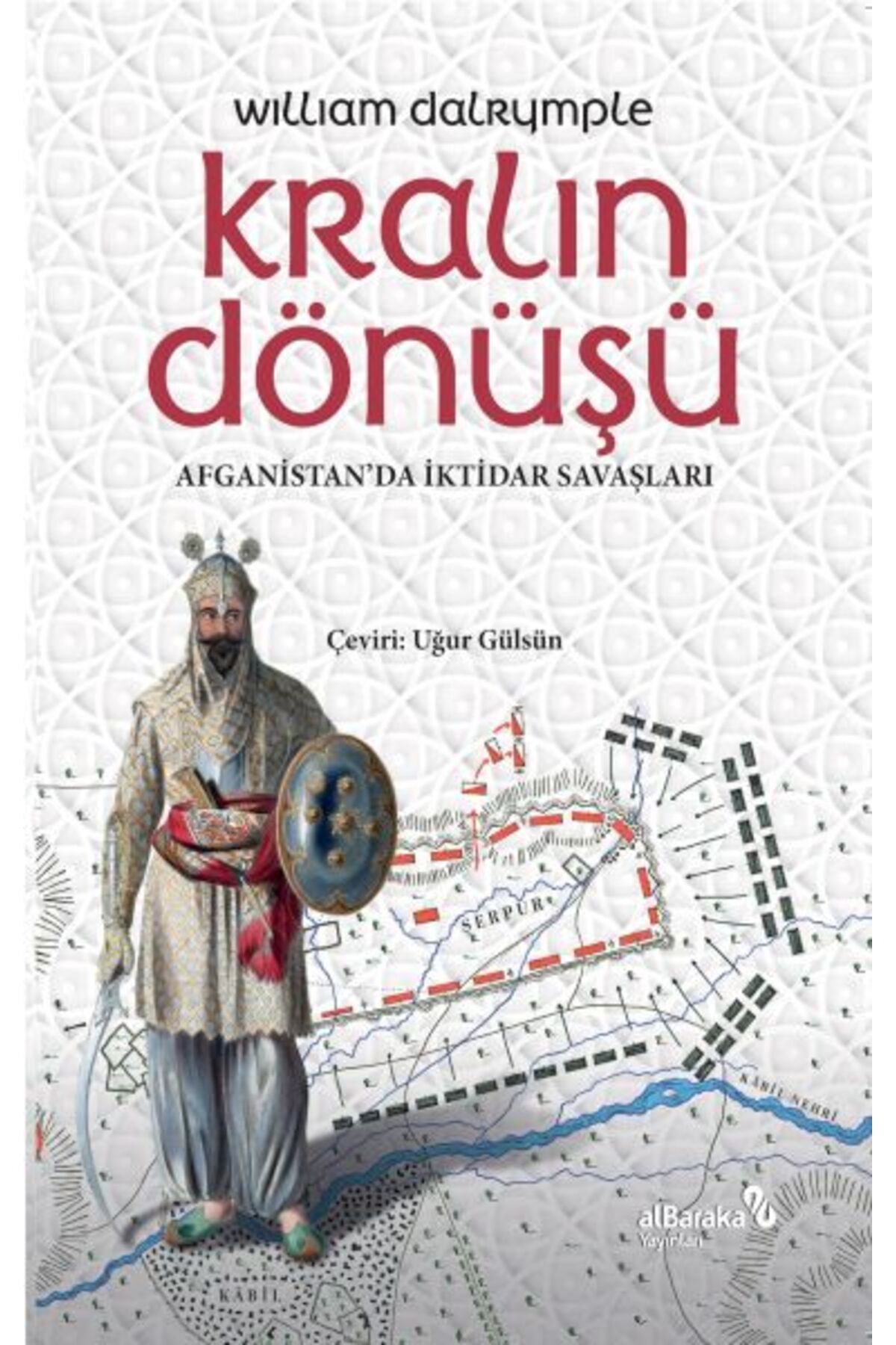 Albaraka Yayınları Kralın Dönüşü AfganistanDa İktidar Savaşları