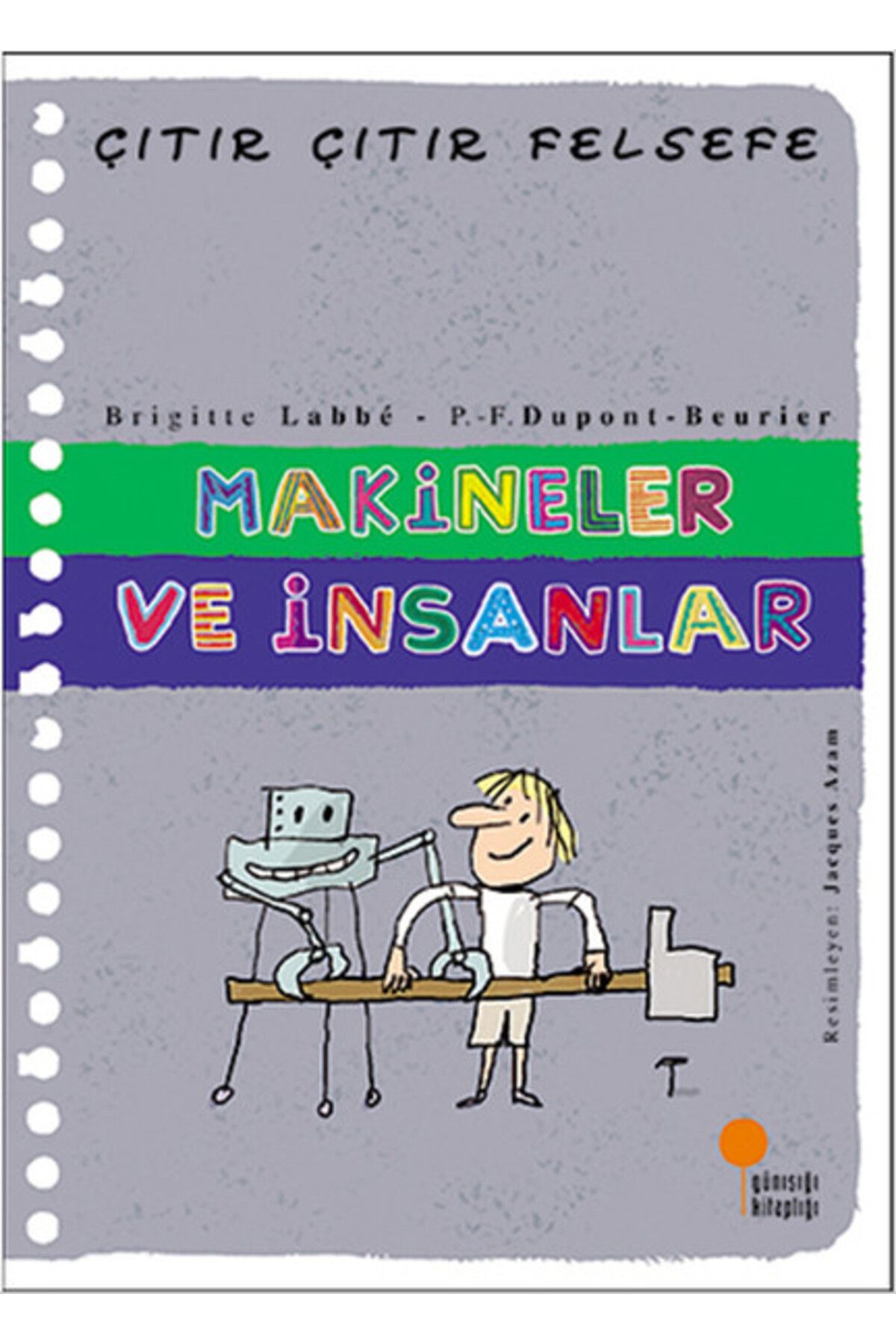 Destek Yayınları Çıtır Çıtır Felsefe 28 Makineler ve İnsanlar