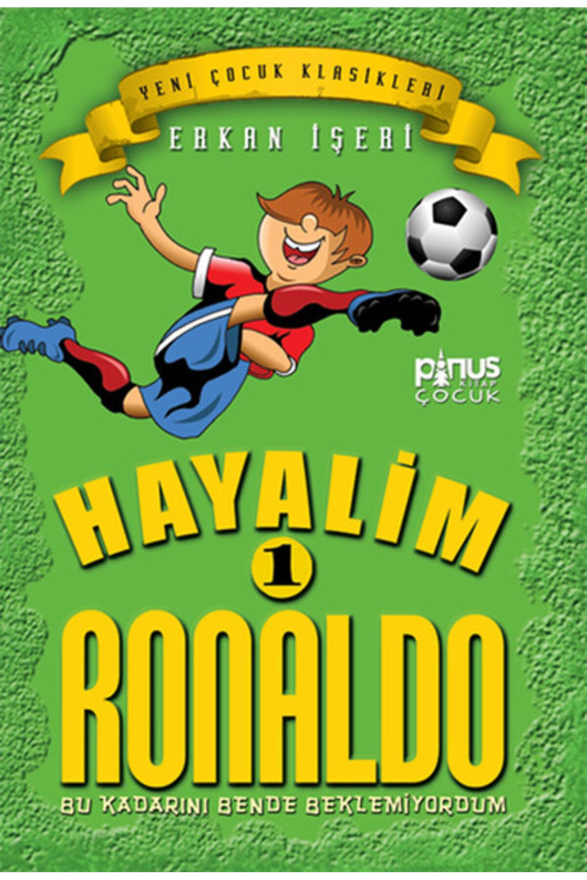 Destek Yayınları Hayalim Ronaldo 1 Bu Kadarını Bende Beklemiyorum