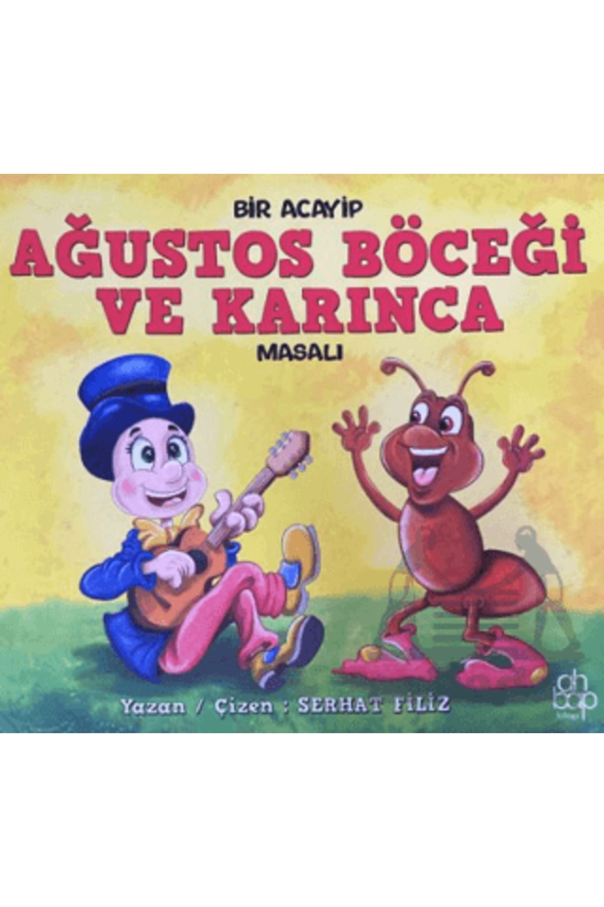 Ahbap Kitap Bir Acayip Ağustos Böceği Ve Karınca Masalı