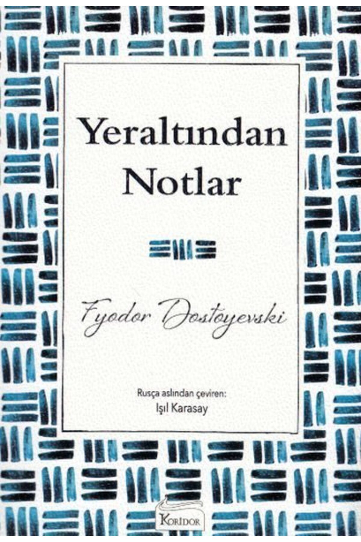 Koridor Yayıncılık Yeraltından Notlar