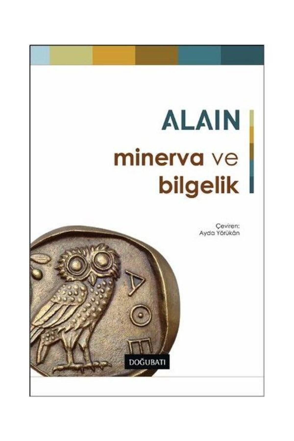 Doğu Batı Yayınları Minerva ve Bilgelik / Doğu Batı Yayınları / Alain