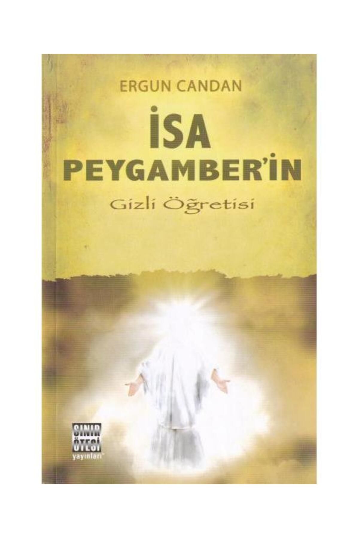 Sınır Ötesi Yayınları İsa Peygamber’in Gizli Öğretisi / Sınır Ötesi Yayınları / Ergun Candan