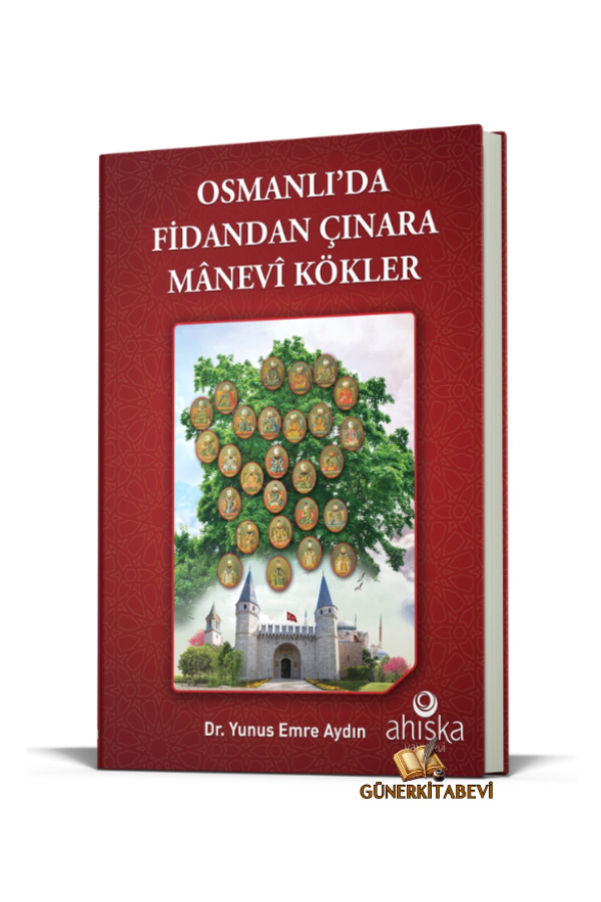 Ahıska Yayınevi Osmanlıda Fidandan Çınara Manevi Kökler