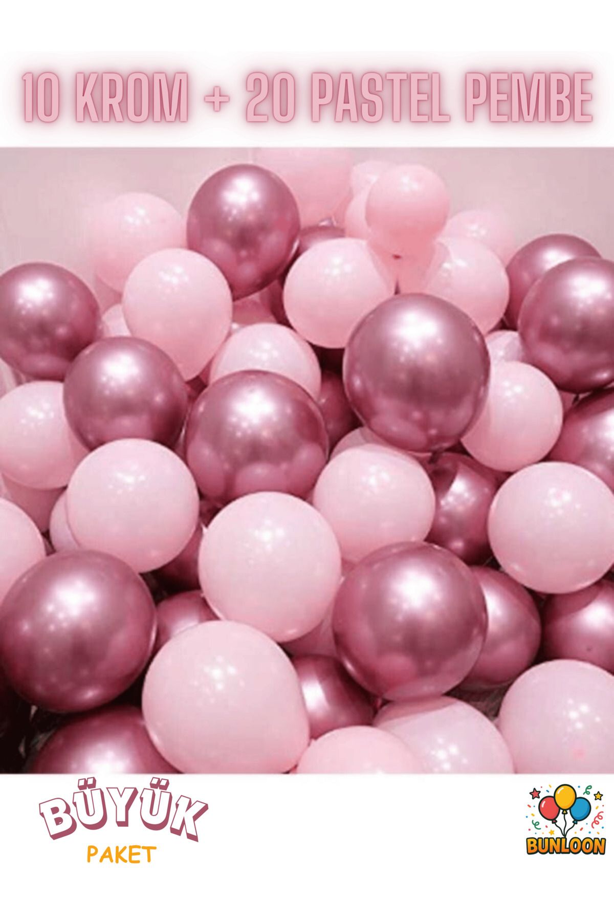 Bunloon Krom Pembe ve Pastel Pembe 30’lu Balon Seti | 10 Krom + 20 Pastel | Parti ve Süsleme İçin