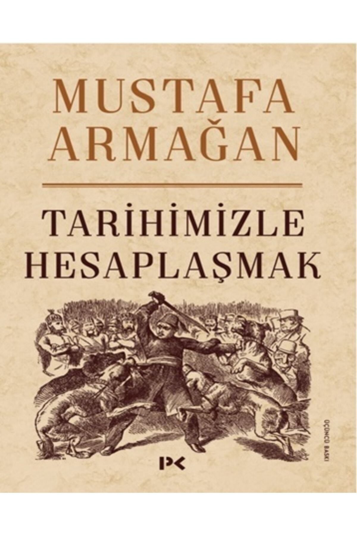 Profil Kitap Tarihimizle Hesaplaşmak kitabı - Mustafa Armağan - Profil Kitap